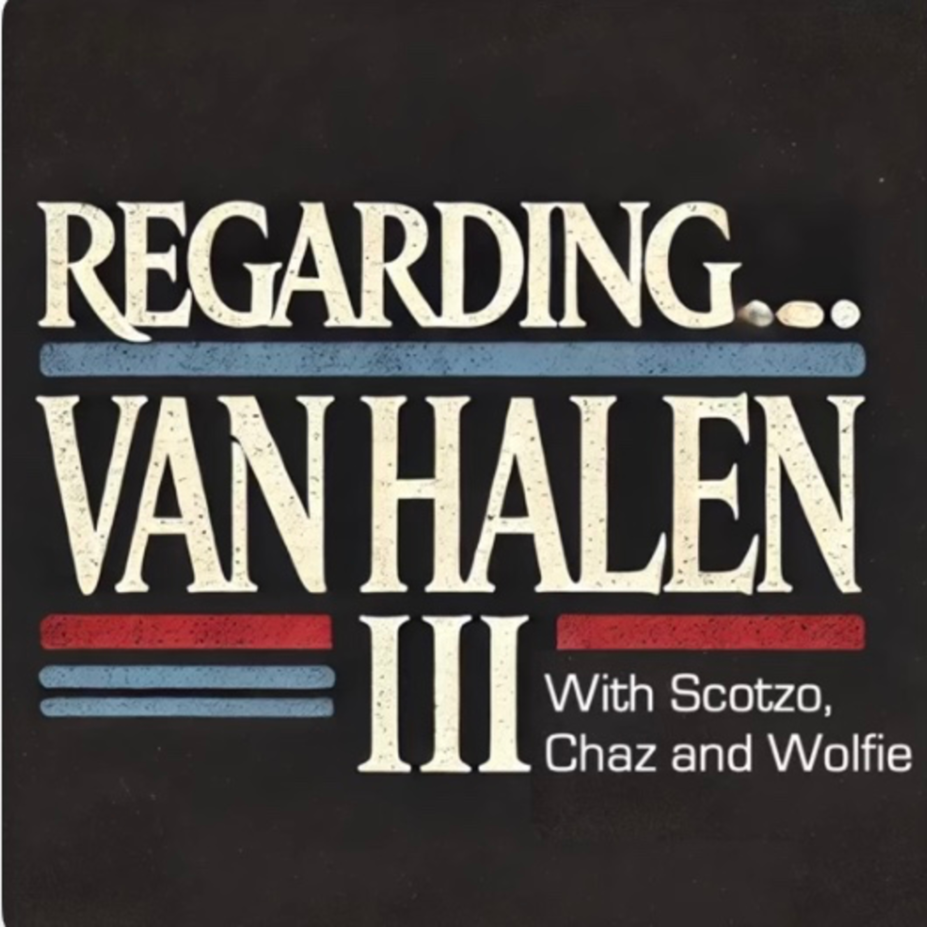 S3. Episode 1. And The Podcast Will Rock Van Halen III Rankings Live Show