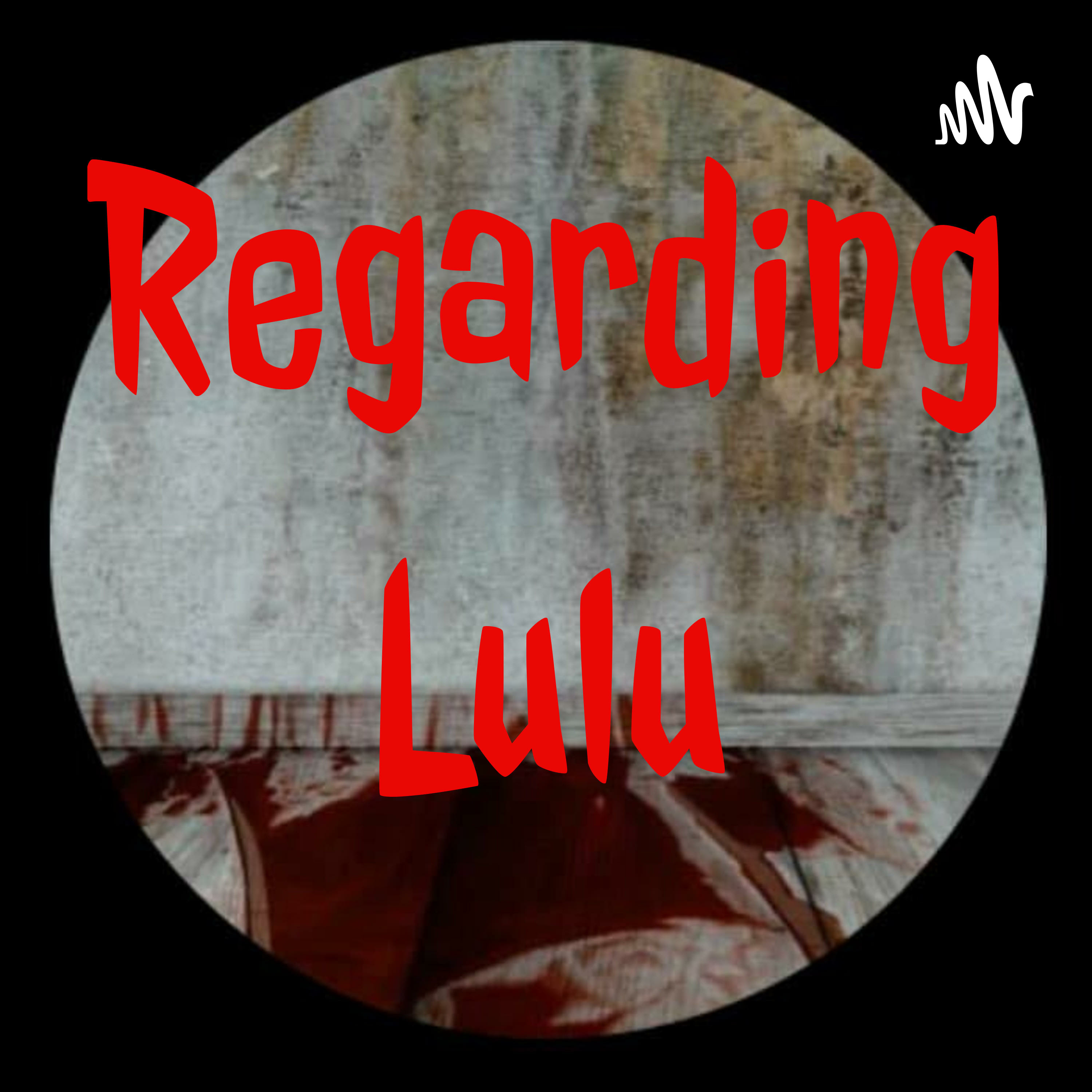 S1. Episode 11. Regarding...Lulu Retrospective Panel