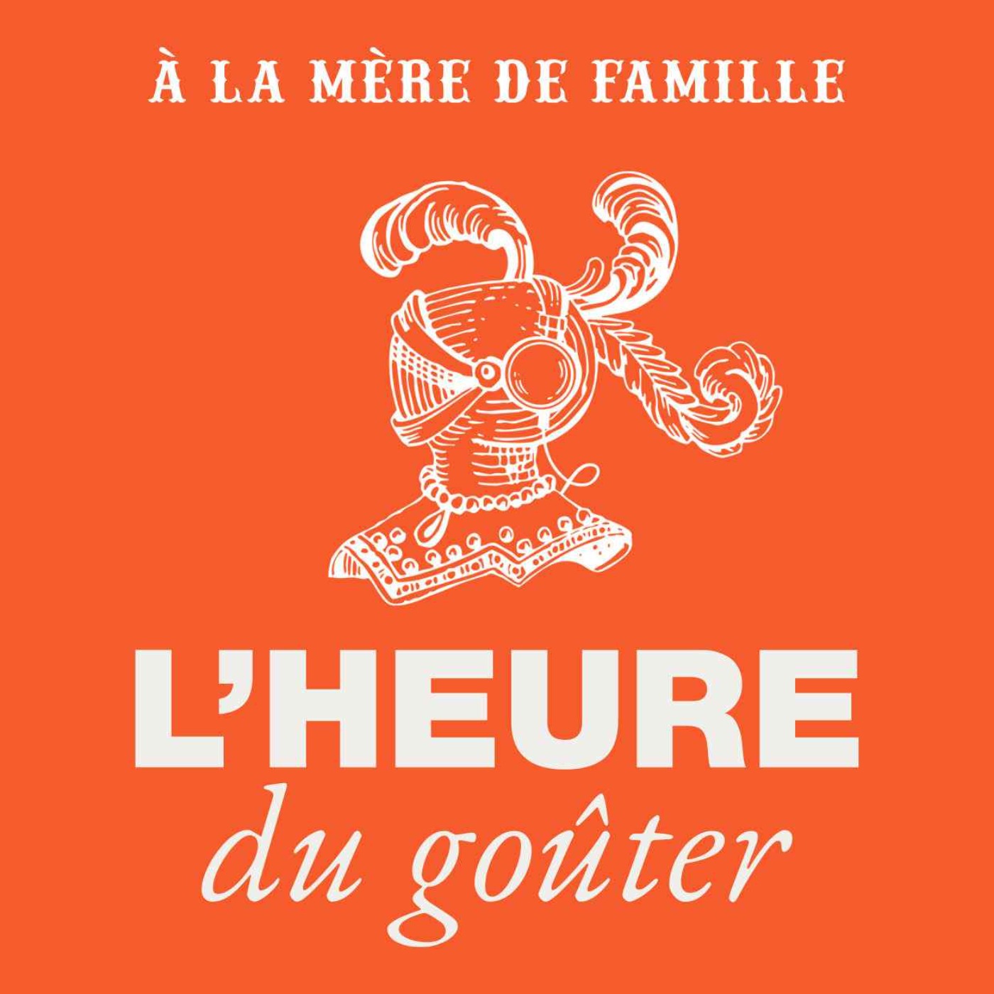 À LA MÈRE DE FAMILLE PRÉSENTE L'HEURE DU GOÛTER