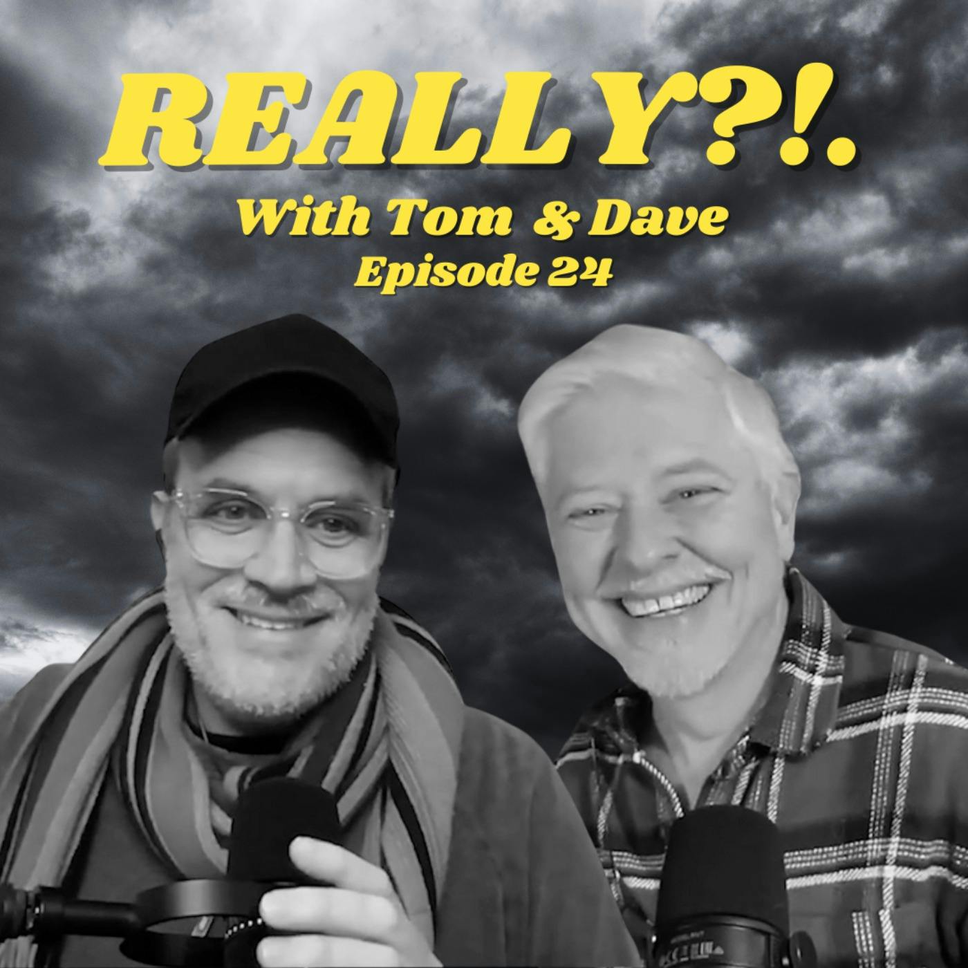 REALLY?!. with Tom and Dave - Episode 24 - SOL Redux