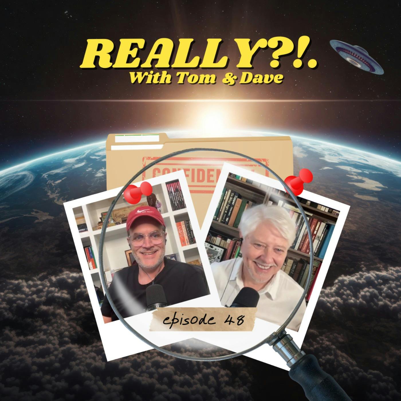 UFO Disclosure & Government Secrets | REALLY? with Tom & Dave | Episode 48