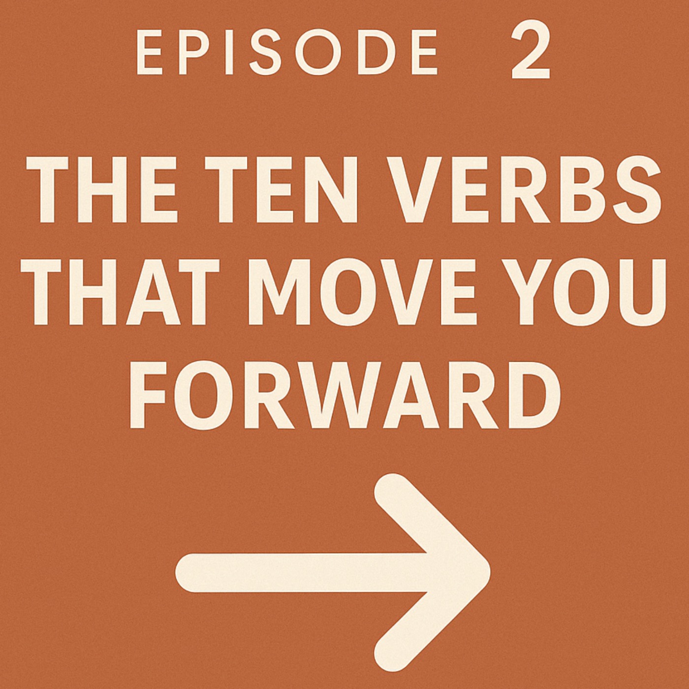 Slow English Podcast:  Verbs Focus:  The Ten Verbs That Move You Forward
