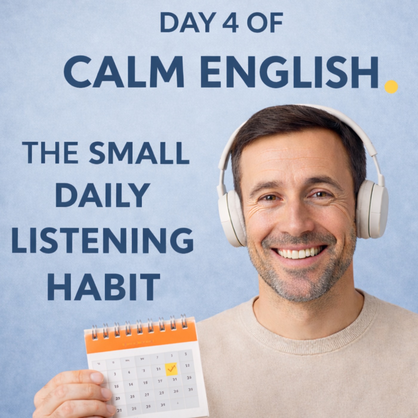Day 4 of Calm English — The Small Daily Listening Habit That Actually Works
