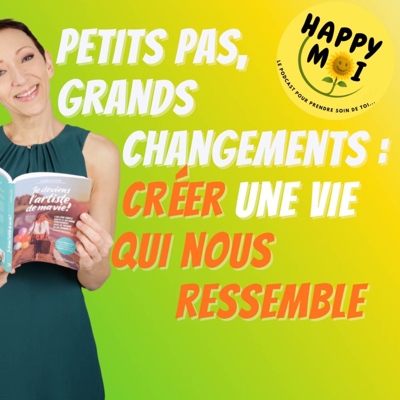 #5- Petits pas, grands changements : créer une vie qui nous ressemble - Entretien avec Isabelle Layer