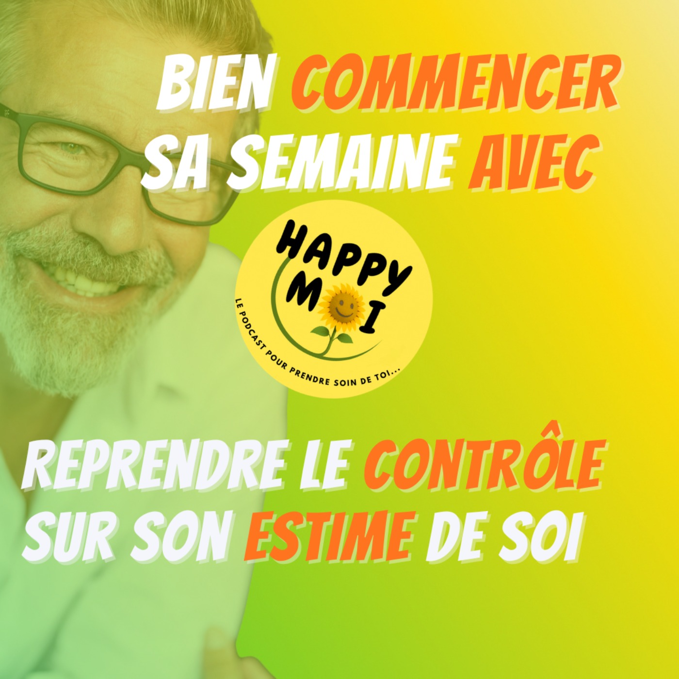 #16- Bien commencer sa semaine : Reprendre le contrôle sur son estime de soi #16- Bien commencer sa semaine : Reprendre le contrôle sur son estime de soi