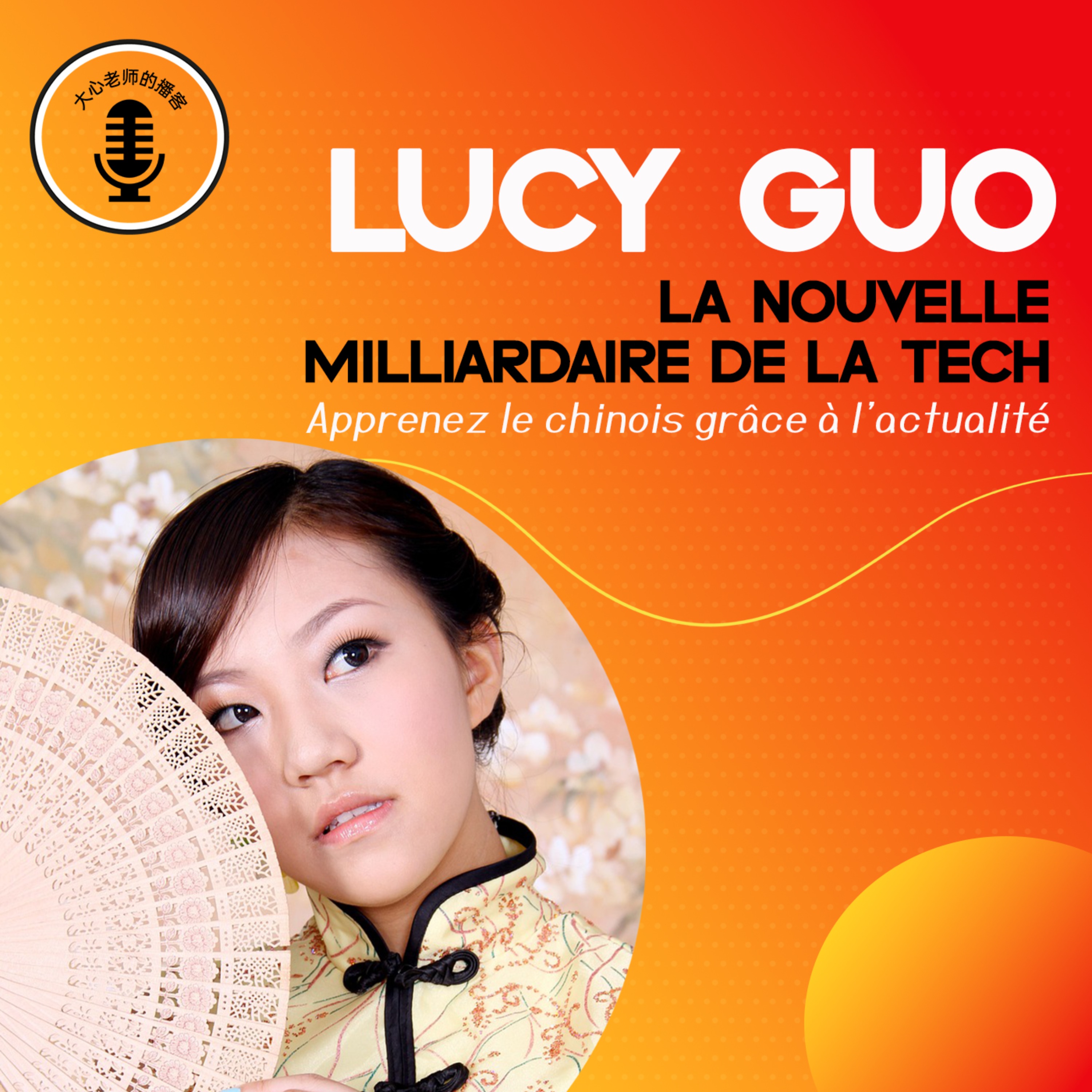 Lucy Guo, nouvelle milliardaire du numérique episode artwork