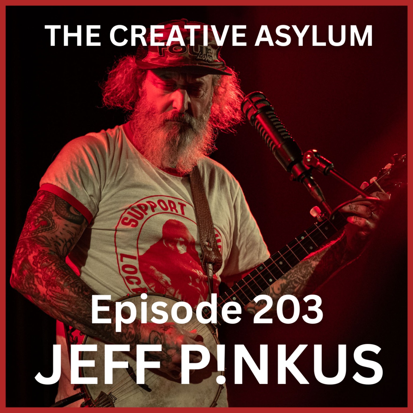 Jeff P!nkus (Butthole Surfers. Melvins) - EP203 - The Creative Asylum