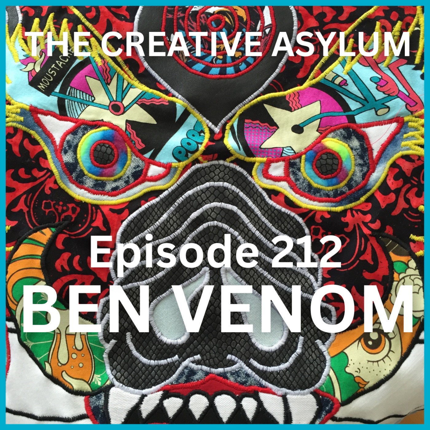 Ben Venom (Heavy Metal Quilting) - EP212 - The Creative Asylum