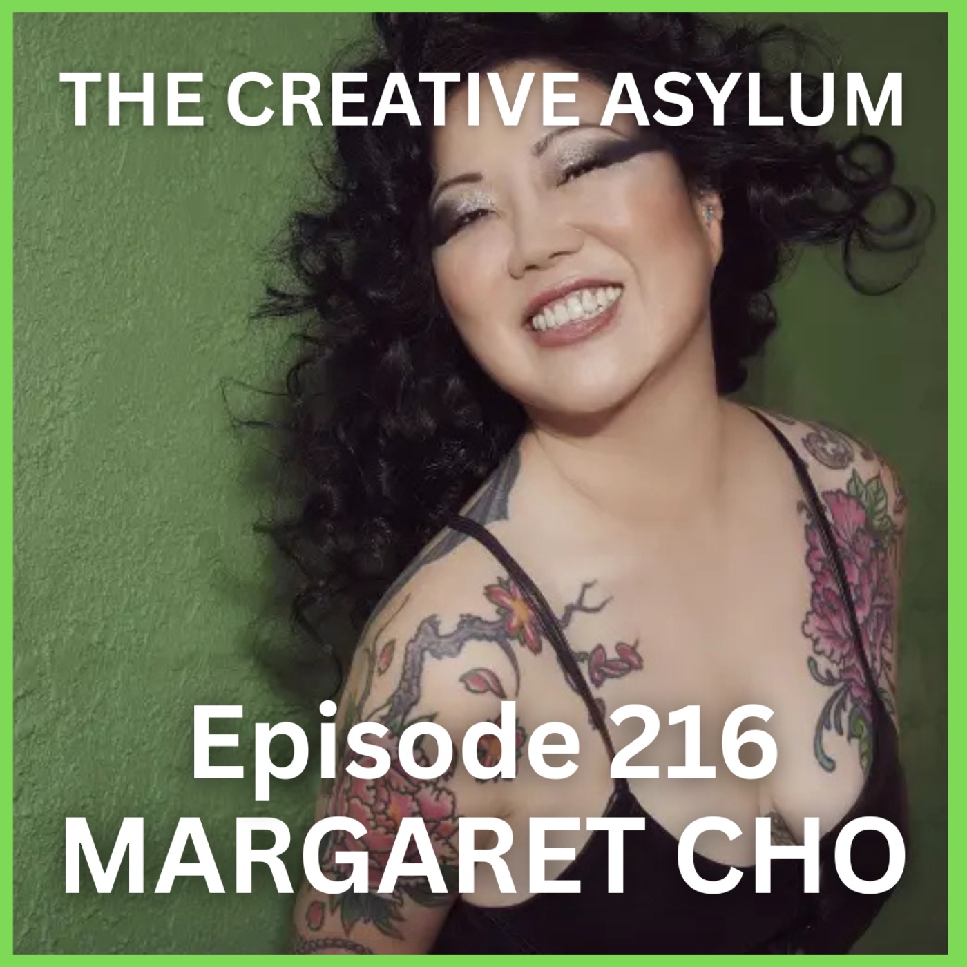 Margaret Cho - EP216 - The Creative Asylum