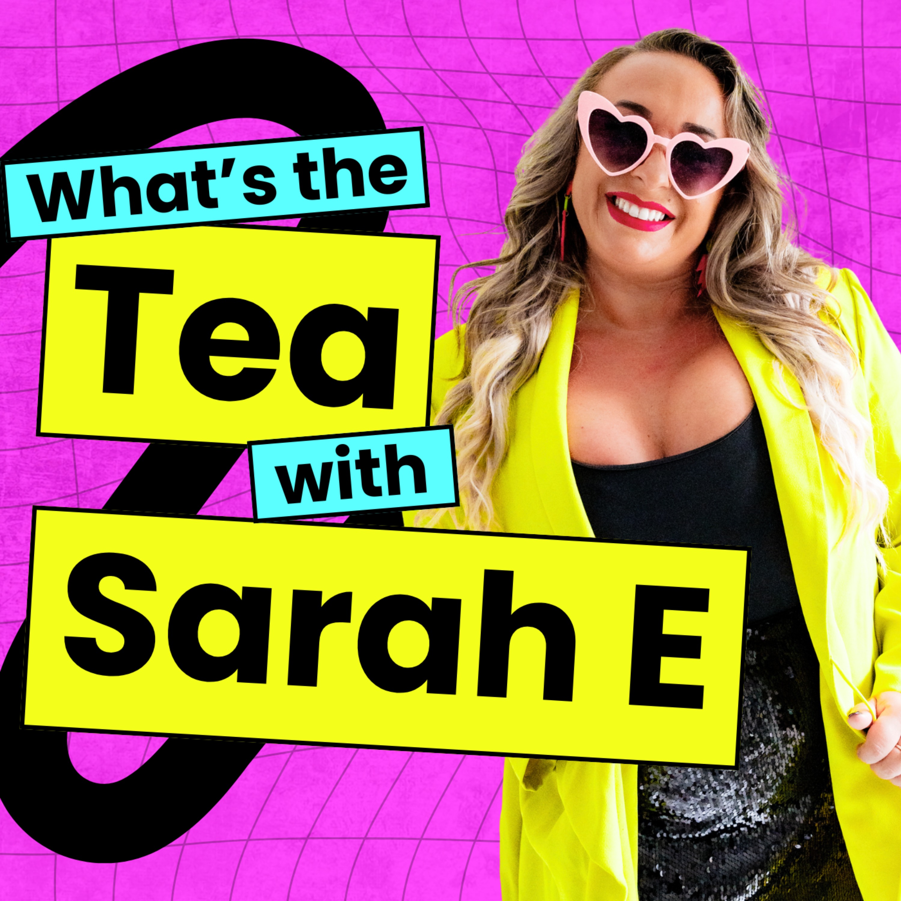 What\'s the Tea with Sarah E