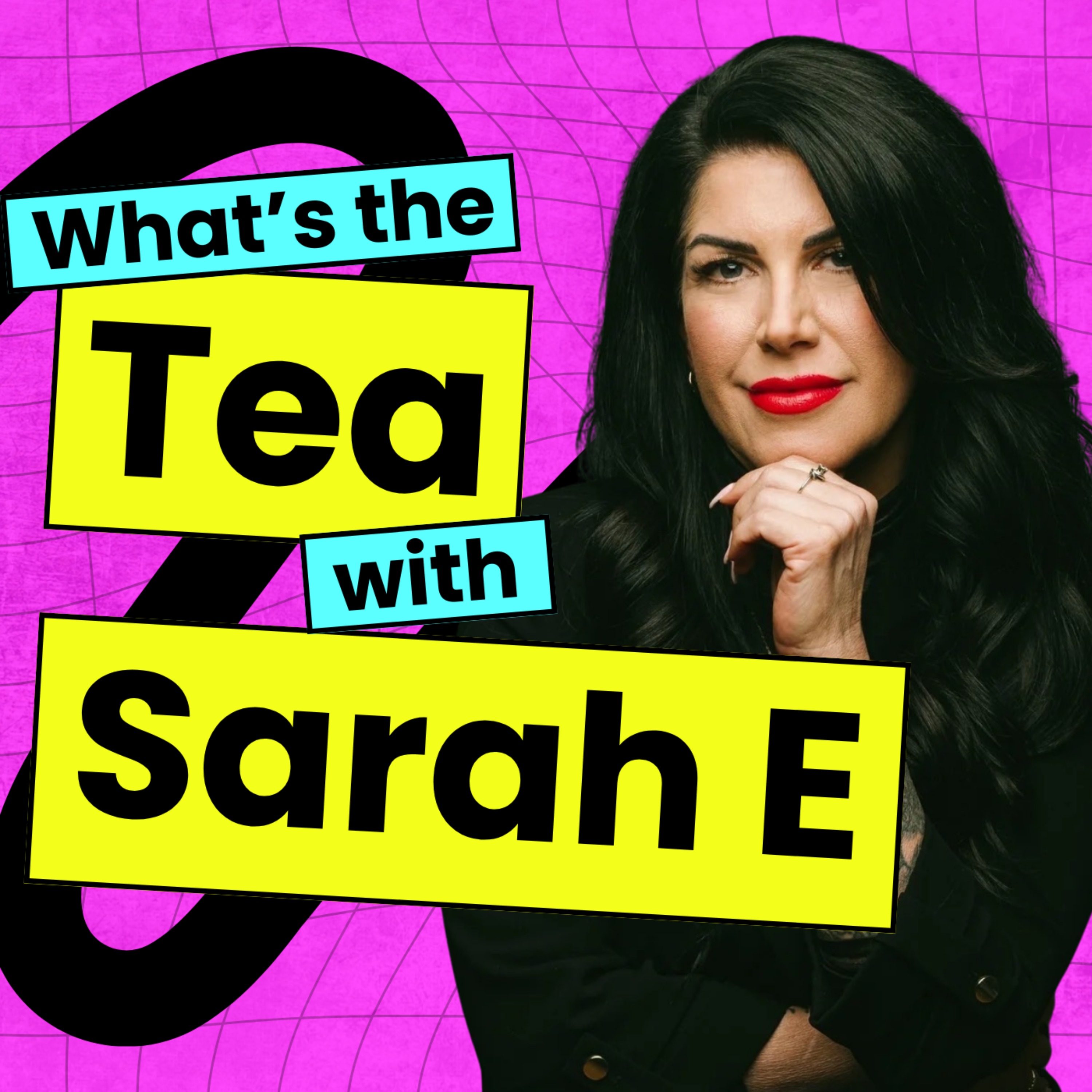 What\'s the Tea with Sarah E