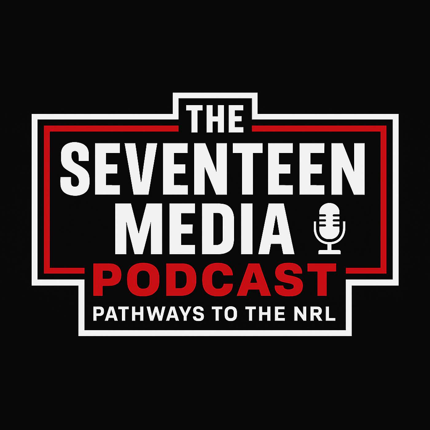 The Seventeen Media Podcast - Rugby League