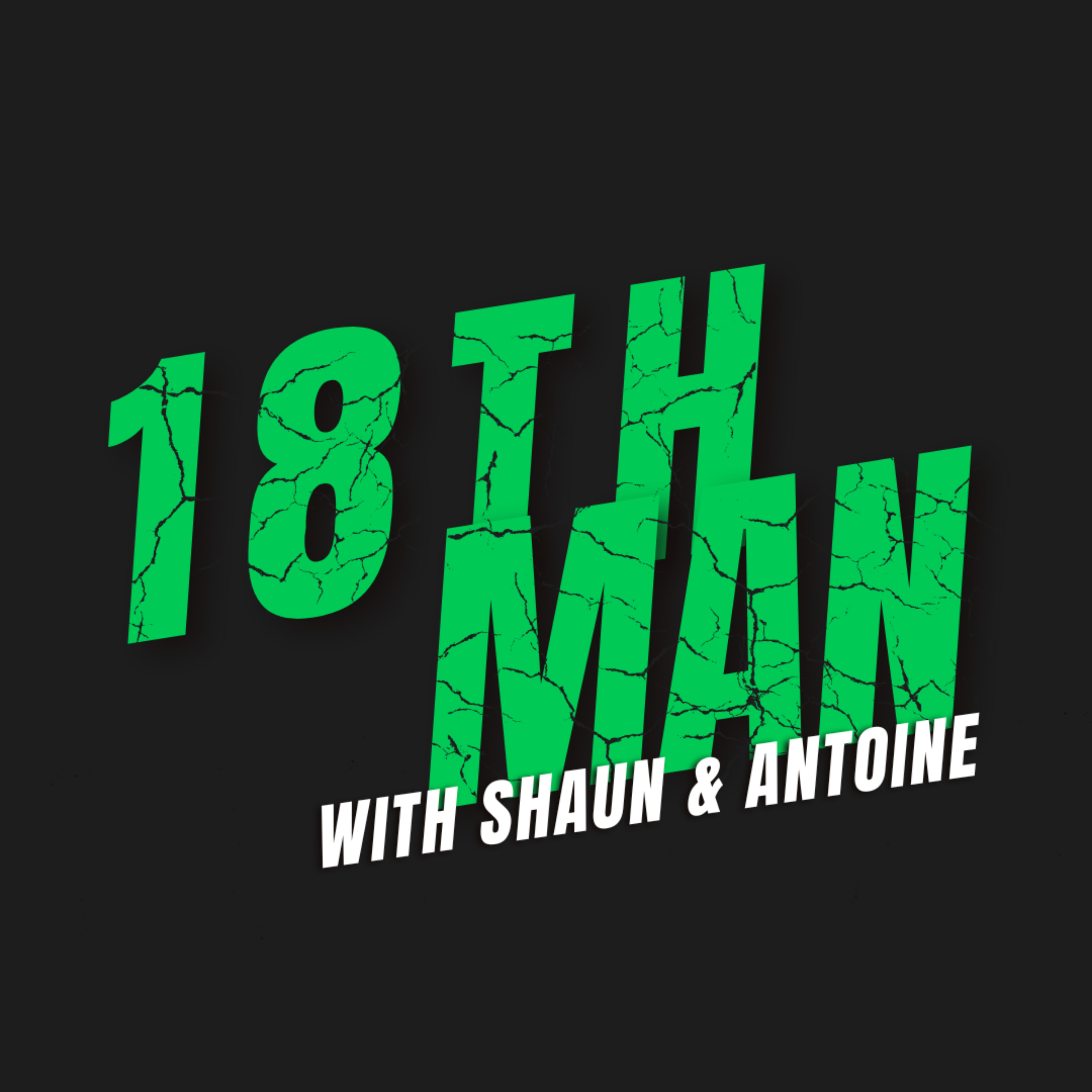 The 18th Man with Shaun and Antoine