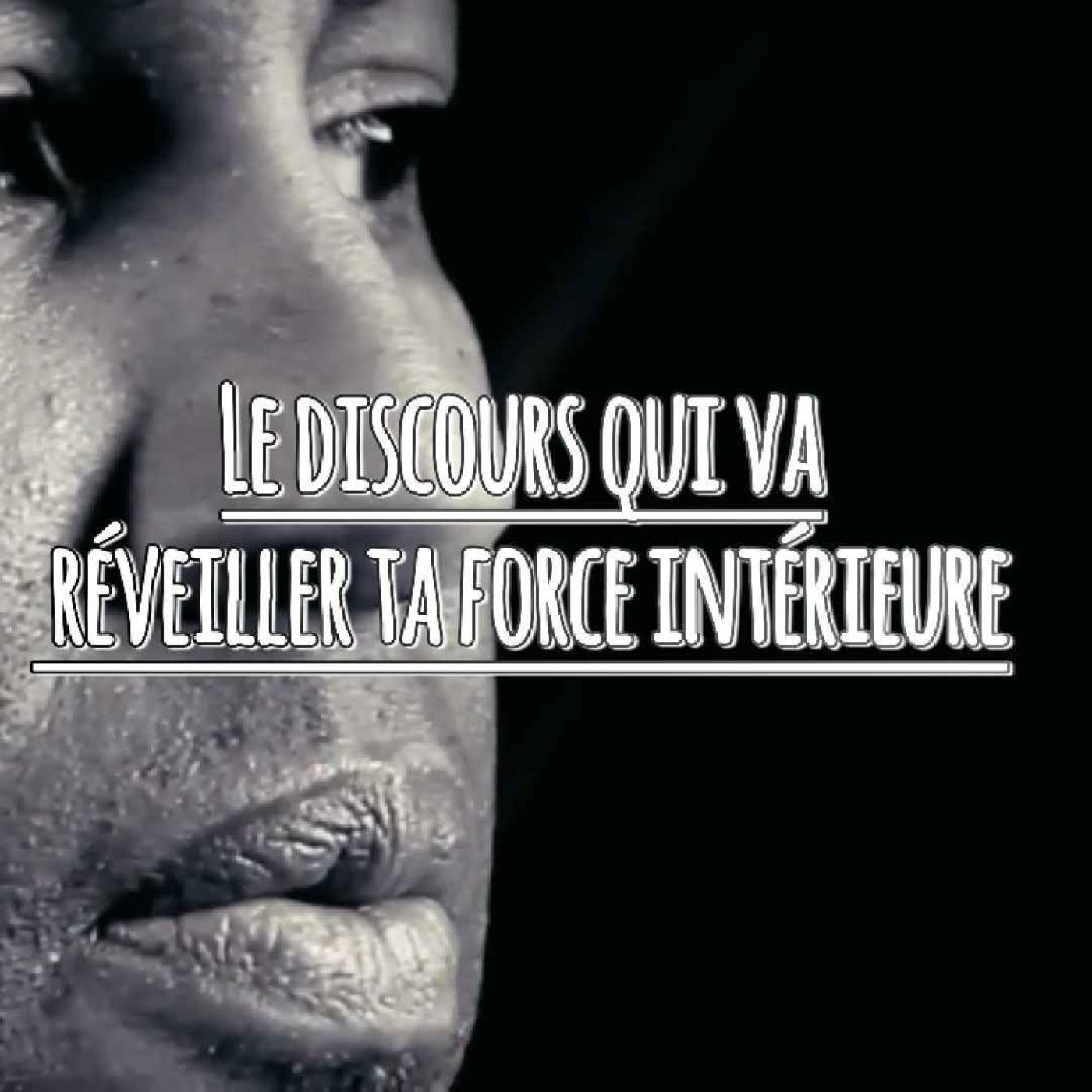 Le discours qui va réveiller ta force intérieure Le discours qui va réveiller ta force intérieure