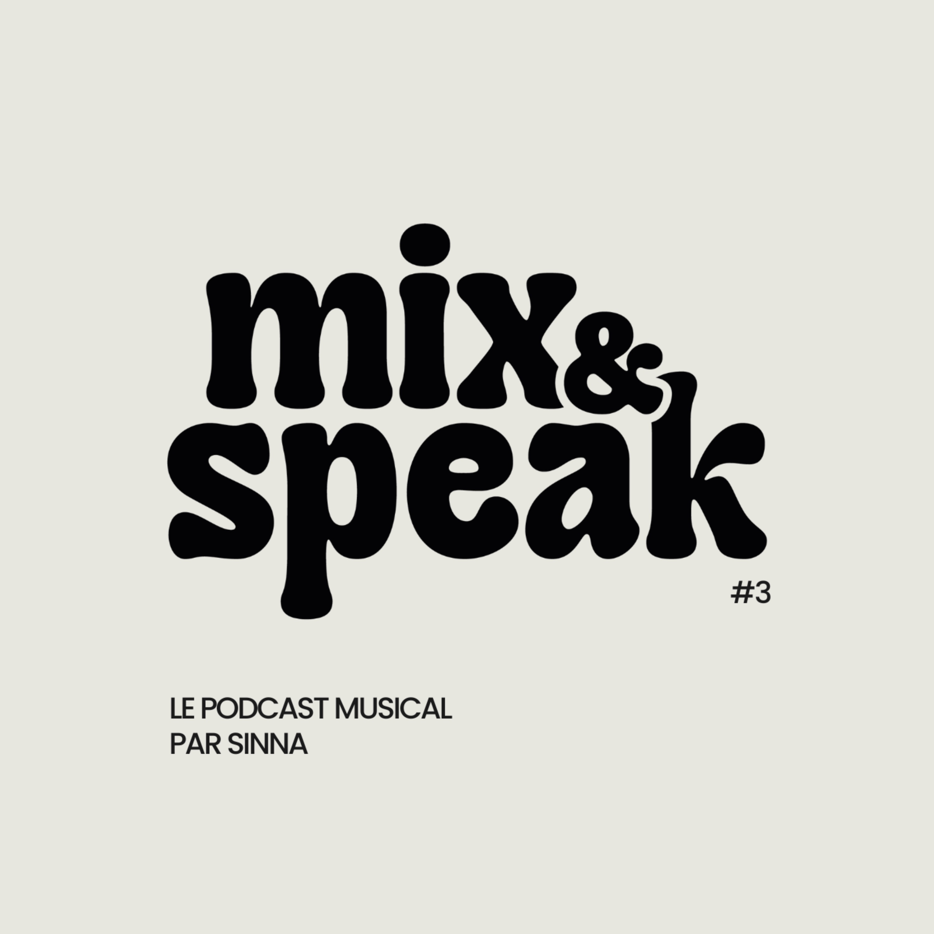 MIX & SPEAK #3 QUI SUIS-JE, POURQUOI AVOIR CRÉÉ MIX & SPEAK, FAQ,... episode artwork