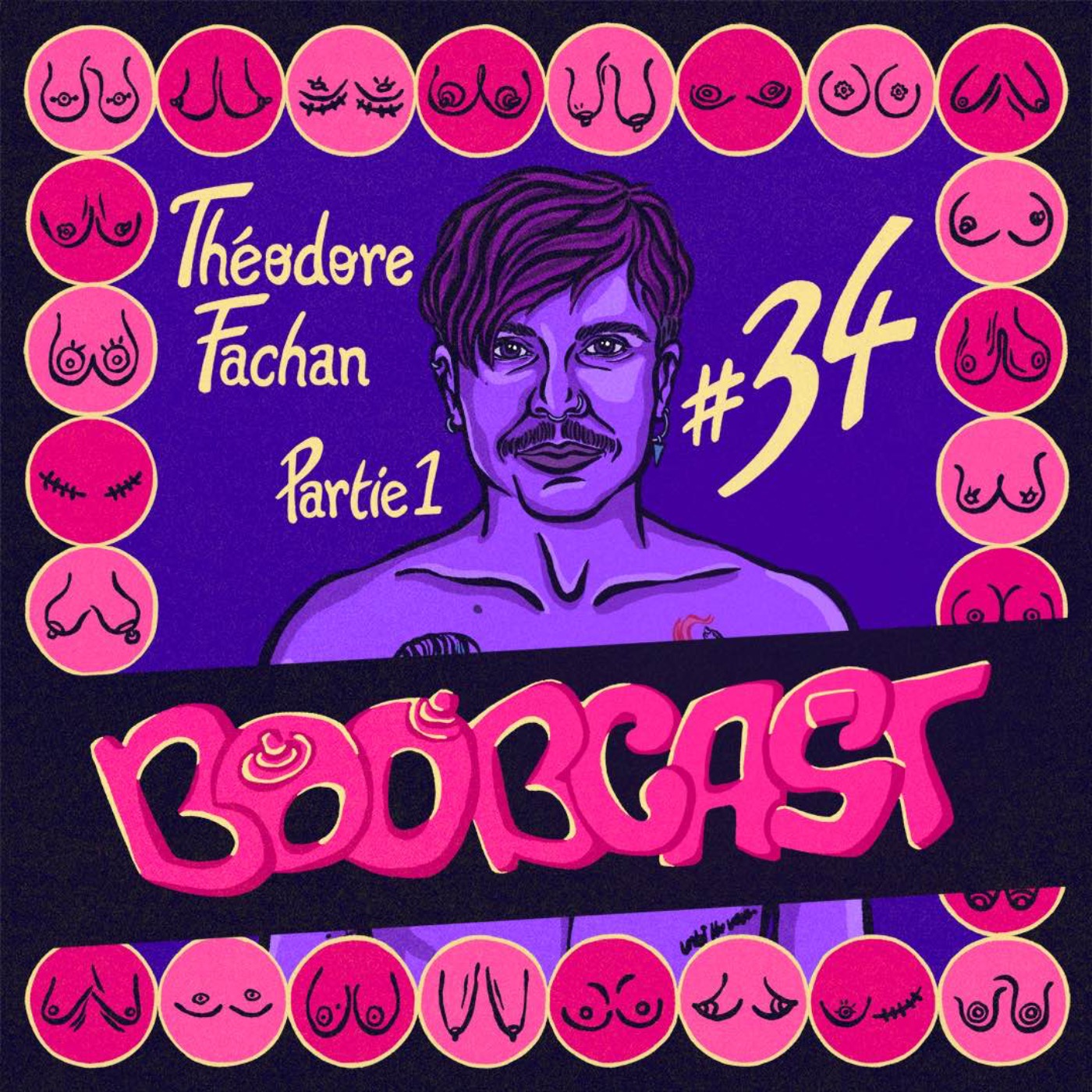 #34 Théodore Fachan : “C’est quand j’ai décidé de retirer mes seins que j’ai réalisé à quel point ils me saoulaient”