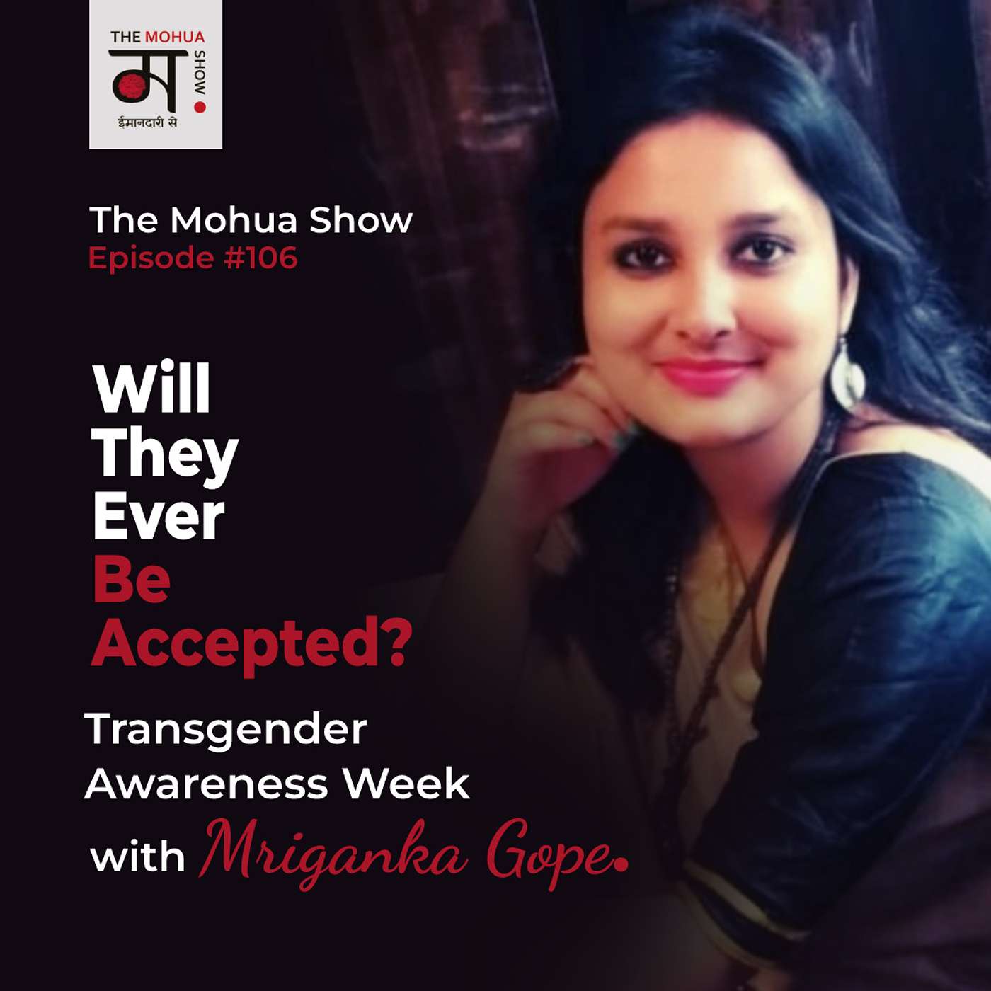Will They Ever Be Accepted? Transgender Awareness Week with Mriganka Gope | Episode #106 episode artwork
