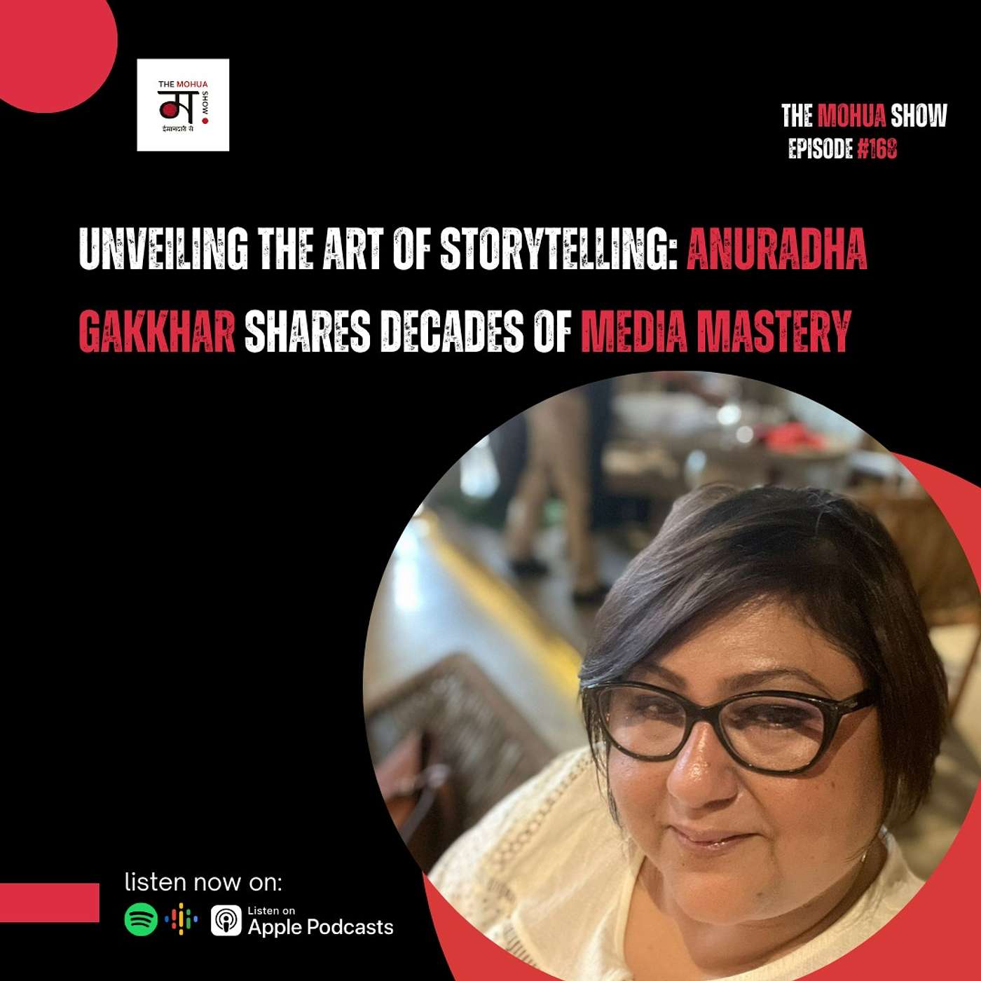 Unveiling the Art of Storytelling: Anuradha Gakkhar Shares Decades of Media Mastery| Ep 168 episode artwork