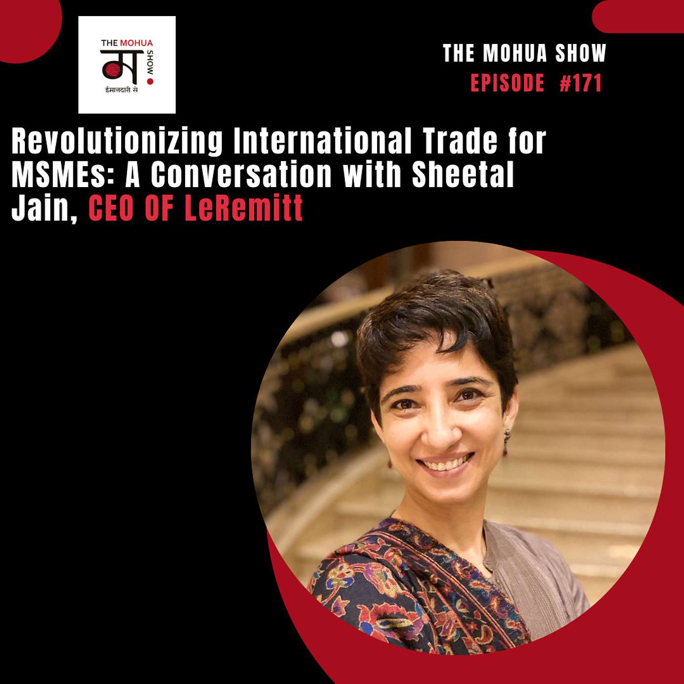 Revolutionizing International Trade for MSMEs: A Conversation with Sheetal Jain, CEO of LeRemitt| Ep 171 episode artwork