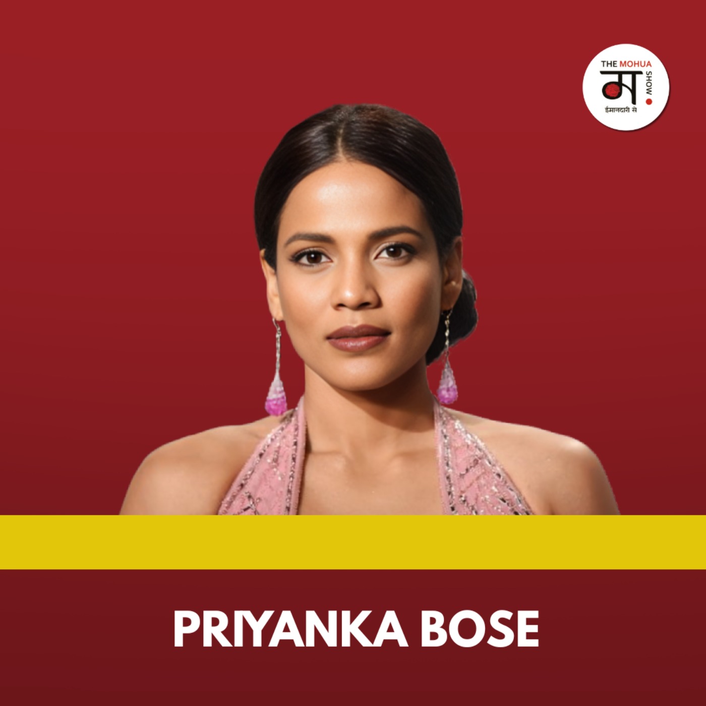 I Wouldn't Fully Blossom Without a Man, Priyanka Bose’s Most Honest Confession | The Mohua Show