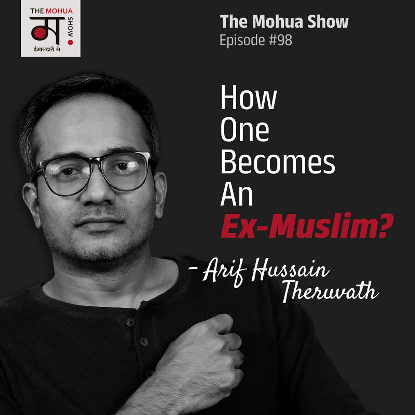 How One Becomes An Ex-muslim? | ISLAMOPHOBIA | Islamic Unscientific Temperament | Ft Arif Hussain | TMS | EP98 episode artwork