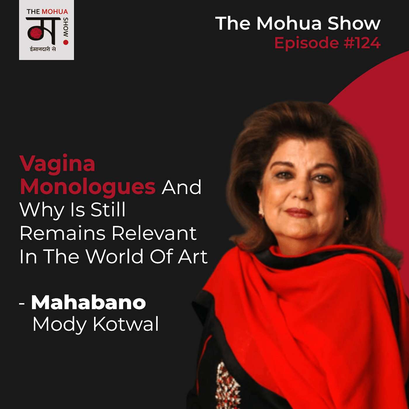 Speaking To The Feisty Mahabano Mody Kotwal On Vagina Monologues And Why Is Still Remains Relevant In The World Of Art | The Mohua Show | Ep124 episode artwork