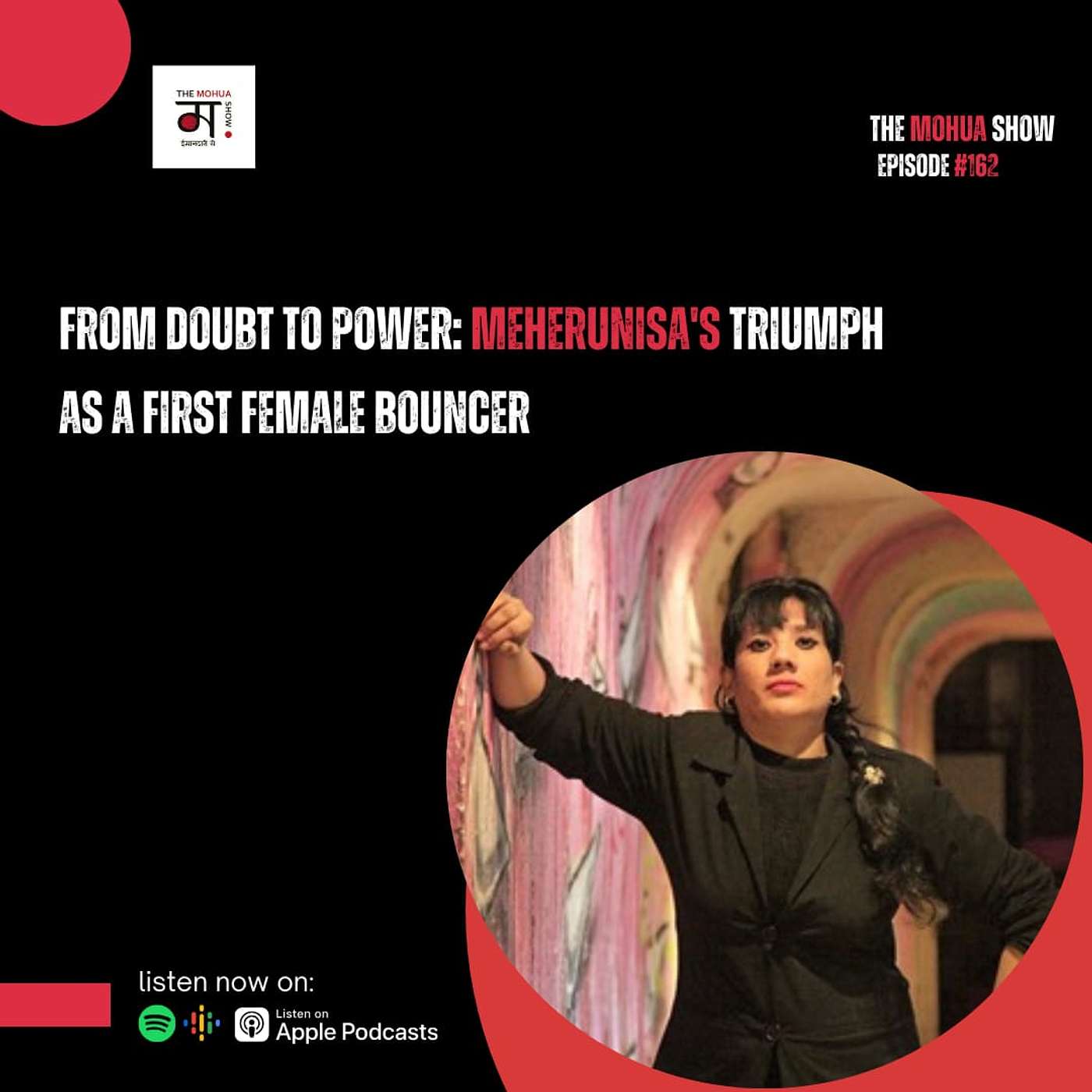 From Doubt to Power: Meherunisa's Triumph as a first Female Bouncer| The Mohua Show | Ep 162 episode artwork