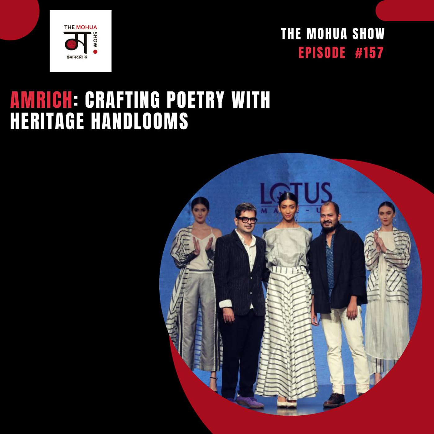 Amrich: Crafting Poetry with Heritage Handlooms| The Mohua Show | Ep 157 episode artwork