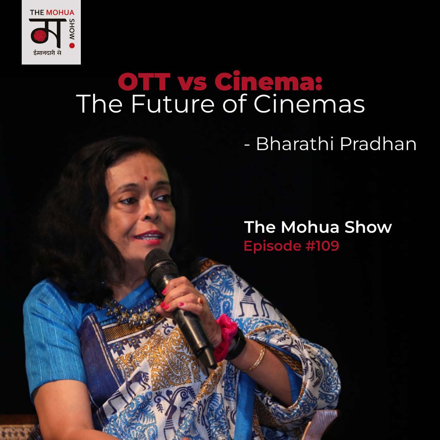 OTT vs Cinema: The Future of Cinemas | Ft. Bharathi Pradhan | The Mohua Show | Episode 109 episode artwork
