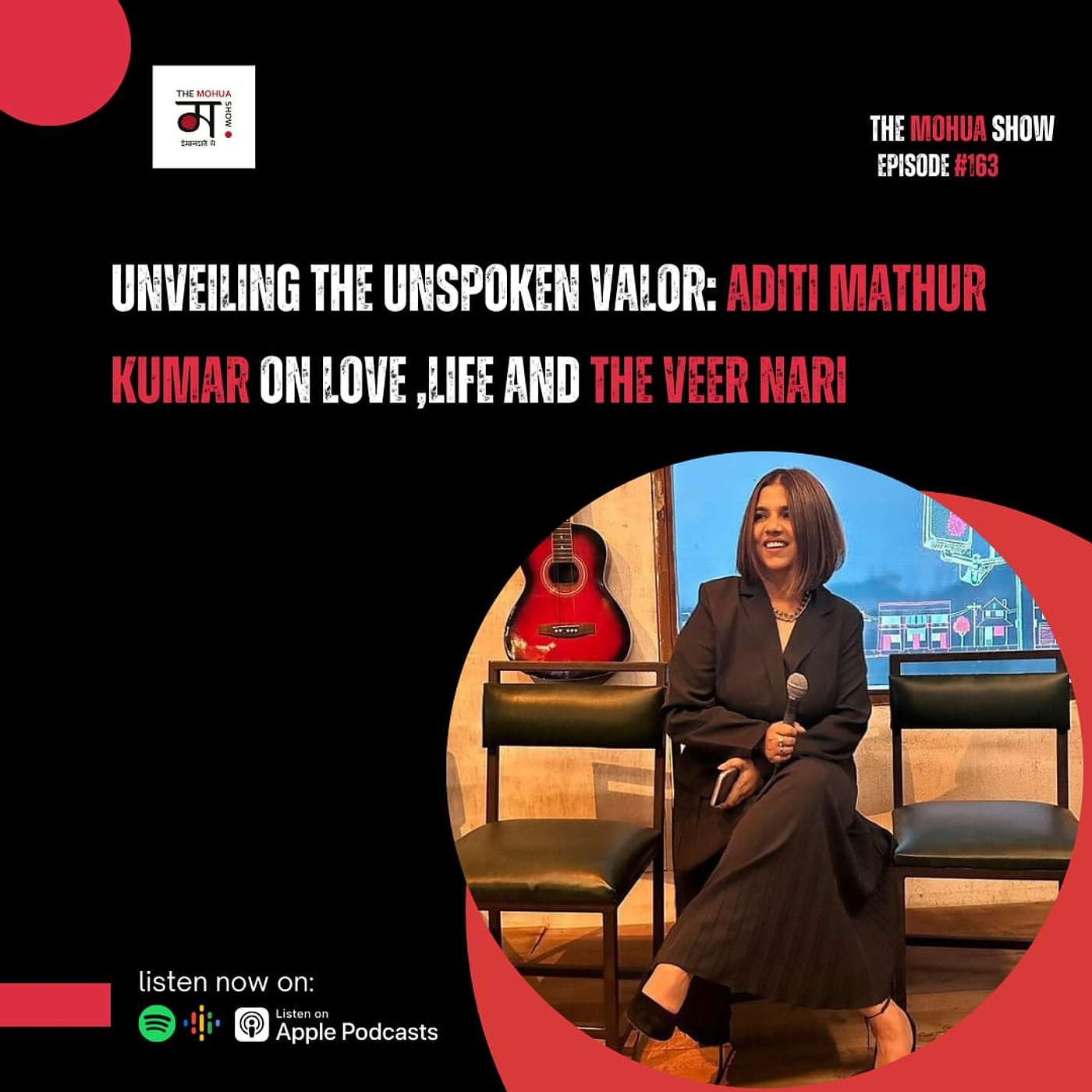 Unveiling the Unspoken Valor: Aditi Mathur Kumar on Love, Life, and the Veer Nari Journey | The Mohua Show | Ep 164 episode artwork