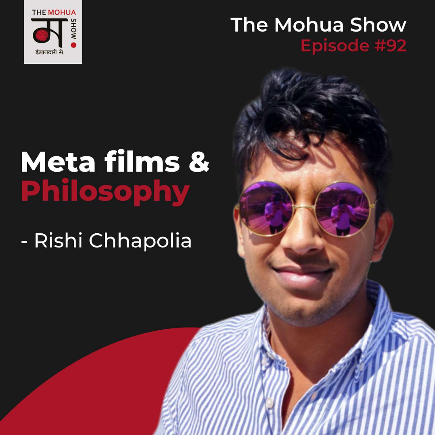 On Treading Unconventional Path | Meta films & Philosophy With Rishi Chhapolia | The Mohua Show | Ep92 episode artwork