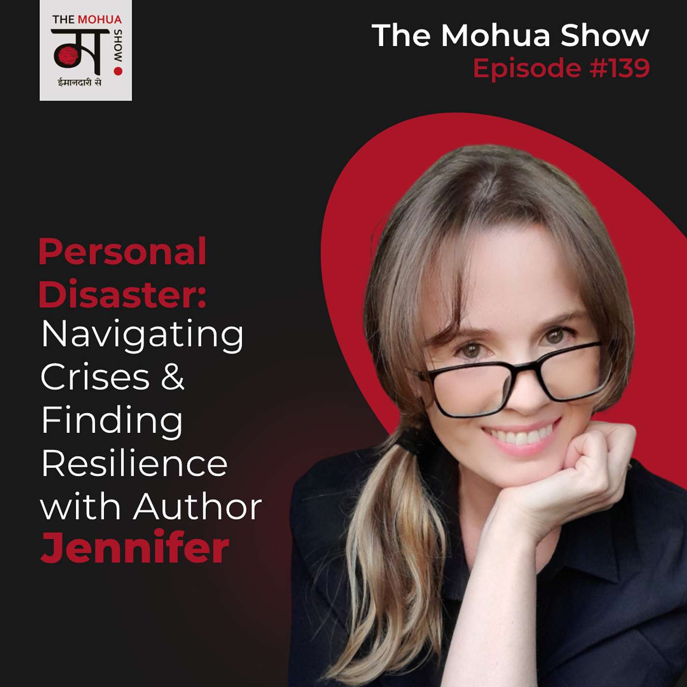 Personal Disaster: Navigating Crises And Finding Resilience With Author Jennifer | The Mohua Show | Ep 139 episode artwork