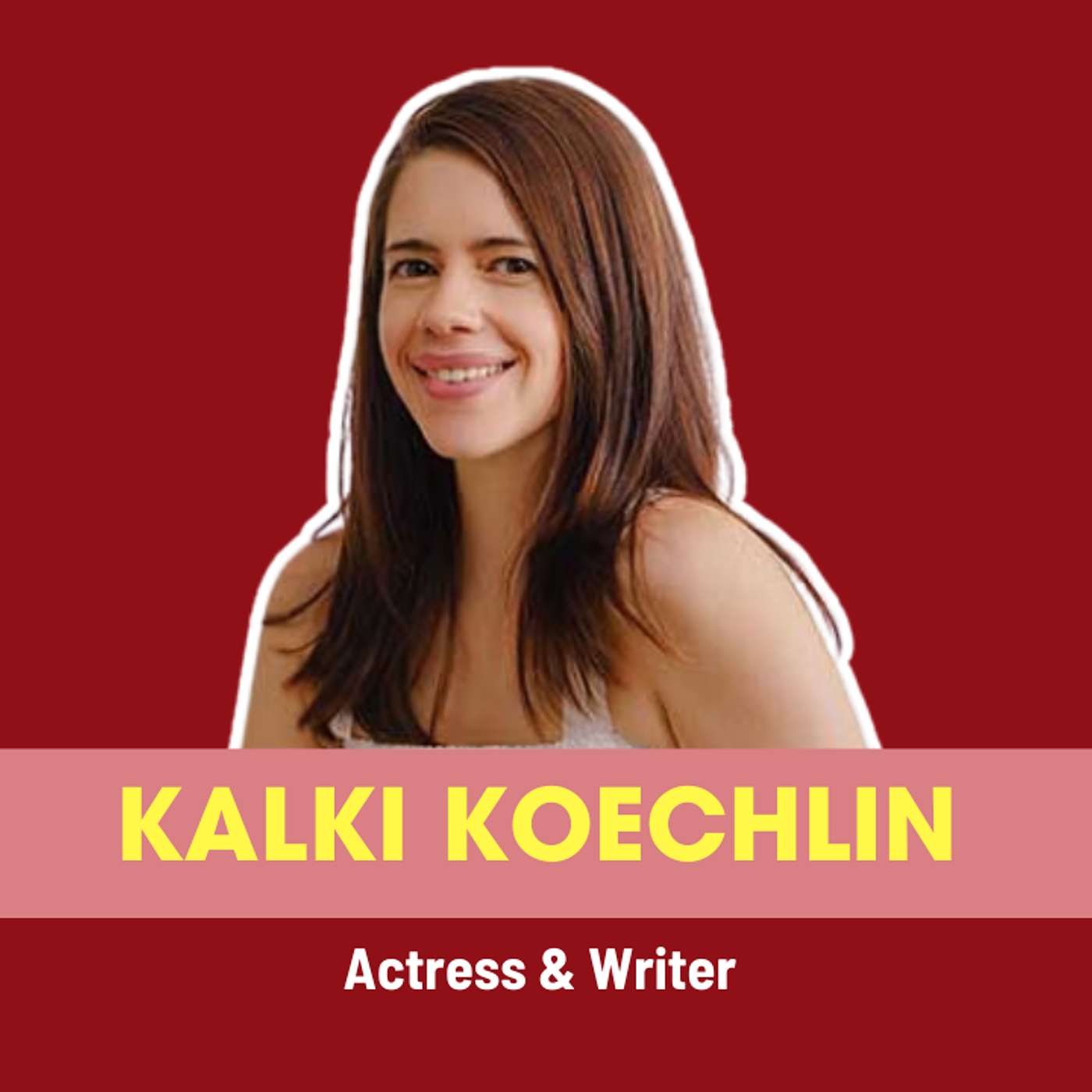 Kalki Koechlin on Bollywood, Breaking Norms and Inspiring Change | Ep 239 episode artwork