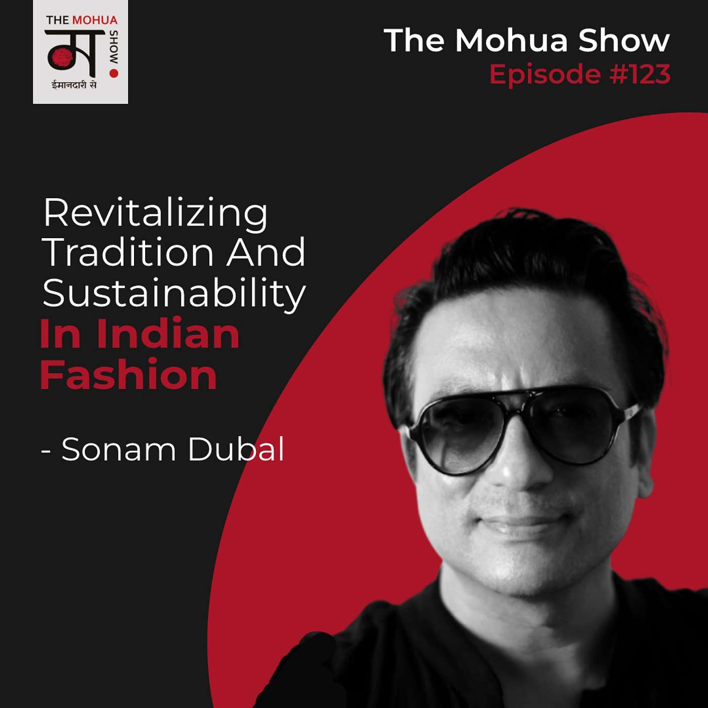 Revitalizing Tradition And Sustainability In Indian Fashion | Sonam Dubal | Founder of Sanskar | The Mohua Show | Ep123 episode artwork