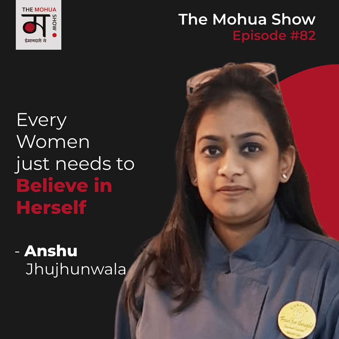 Every Women Just Needs to Believe in Herself | Firebrand Anshu Jhujhunwala On Her Journey From A Home Chef To A Restaurateur | The Mohua Show | Ep82 episode artwork