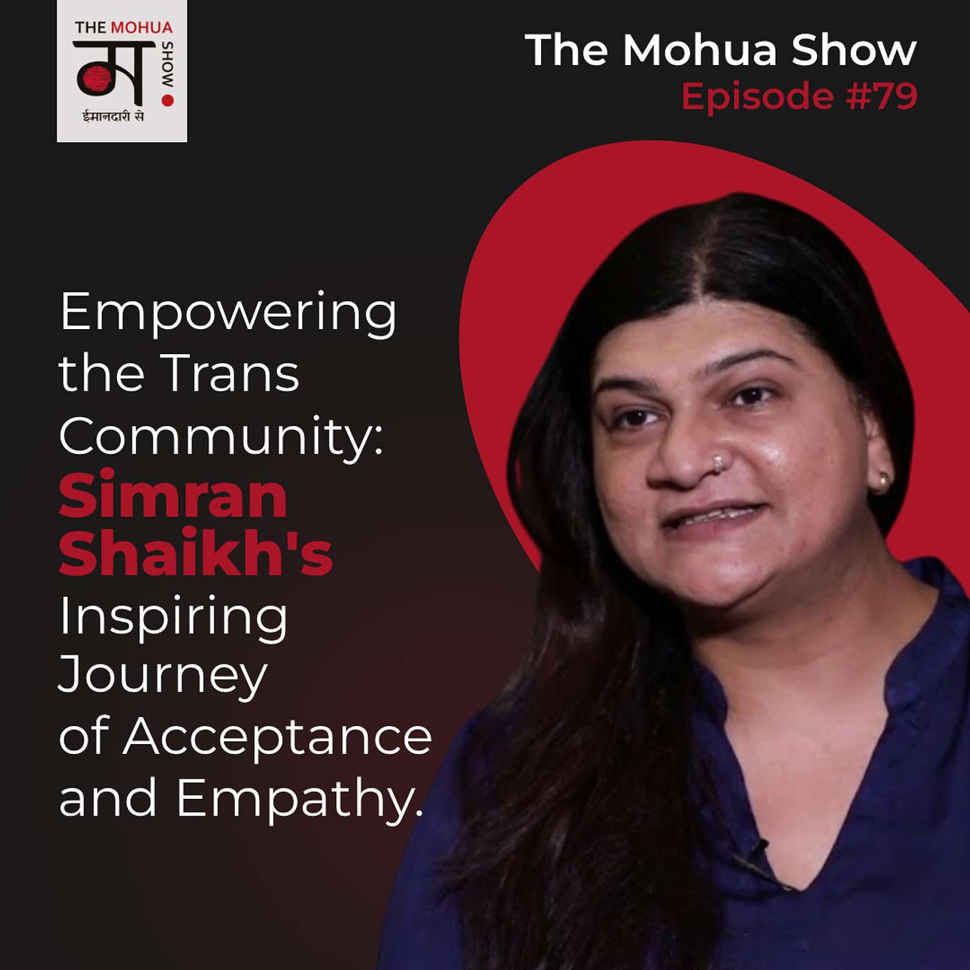 Simran Shaikh: 'It is Very Important to Give That Time For People Also to Accept You..' | On Her Journey to Empowering The Trans Community and Much More | The Mohua Show | Ep79 episode artwork