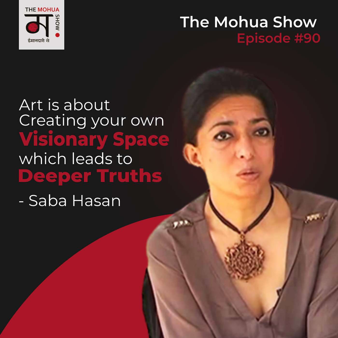 Art is About Creating Your Own Visionary Space Which Leads to Deeper Truths | Ft Saba Hasan | The Mohua Show | Ep90 episode artwork