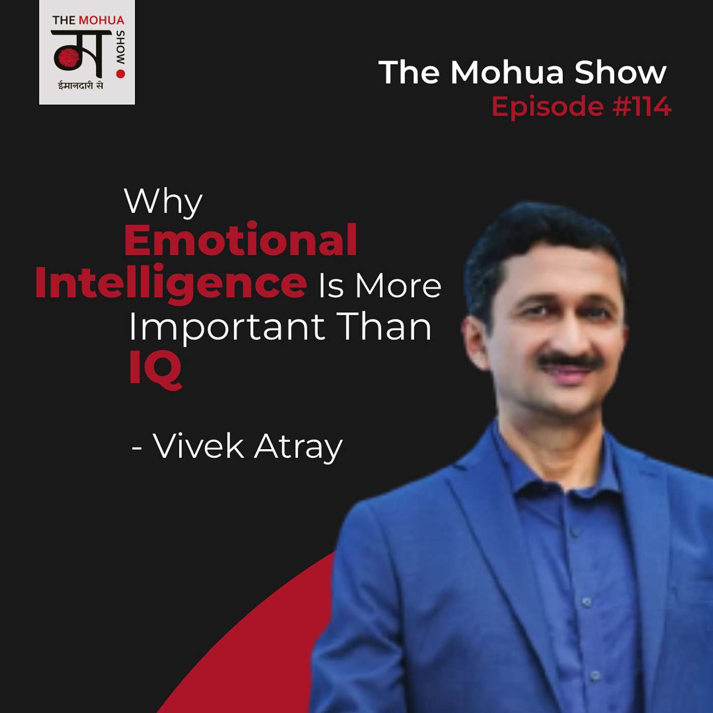 Why Emotional Intelligence is More Important Than IQ | Ft. Vivek Atray | The Mohua Show | Ep114 episode artwork