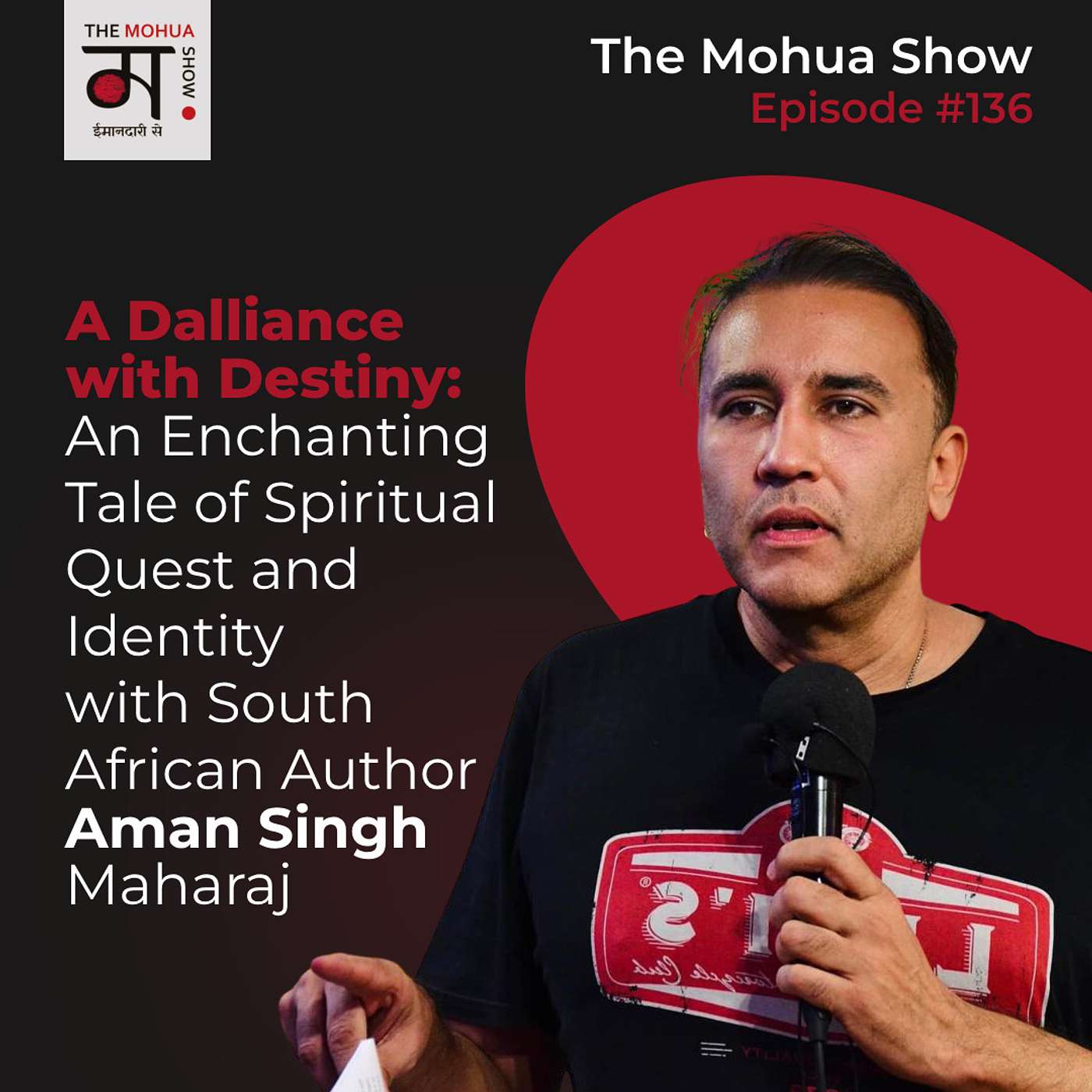 A Dalliance With Destiny: An Enchanting Tale of Spiritual Quest And Identity With South African Author AMAN SINGH MAHARAJ | The Mohua Show | Ep 136 episode artwork