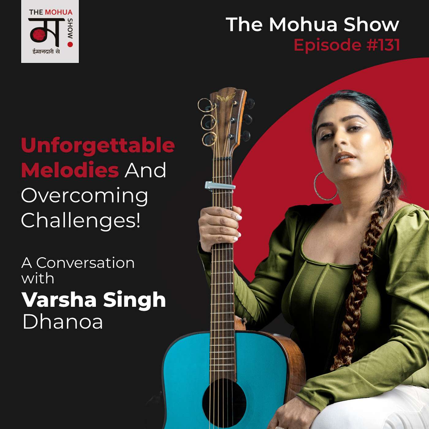 Unforgettable Melodies And Overcoming Challenges: A Conversation with Varsha Singh Dhanoa | The Mohua Show | Ep 131 episode artwork