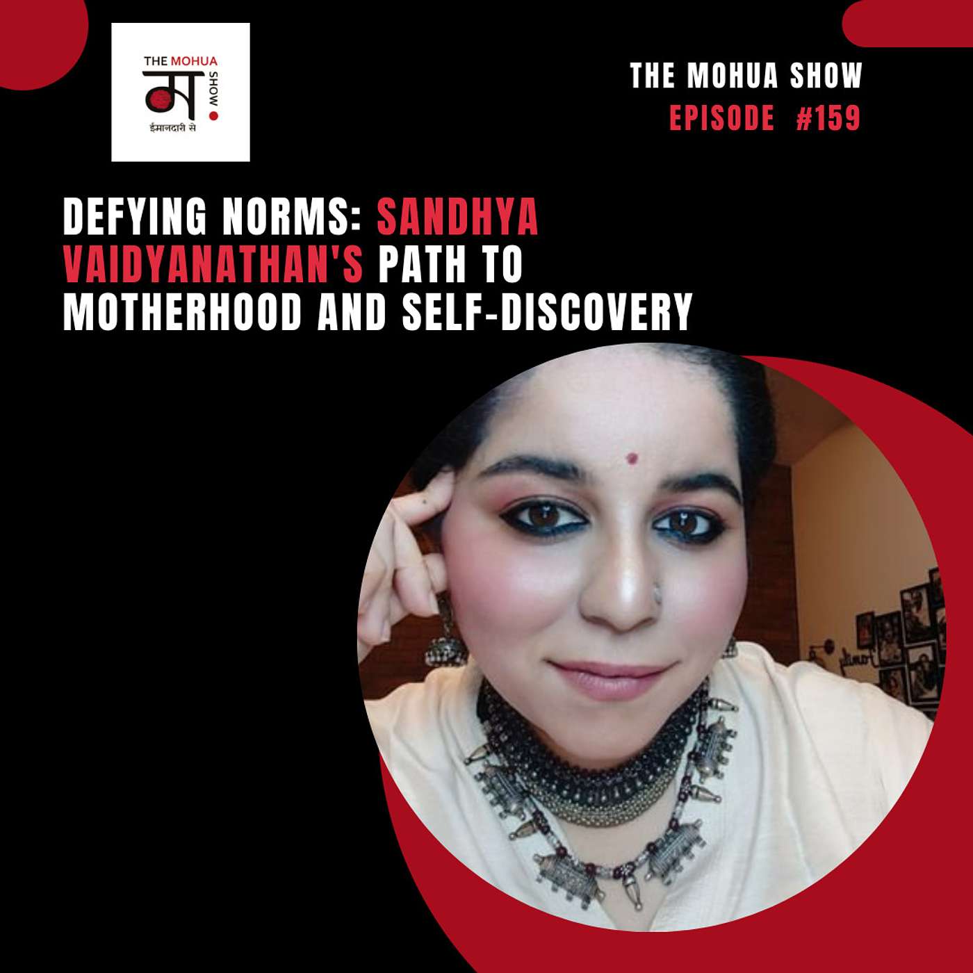 Defying Norms: Sandhya Vaidyanathan's Path to Motherhood and Self-Discovery | The Mohua Show | Ep 159 episode artwork