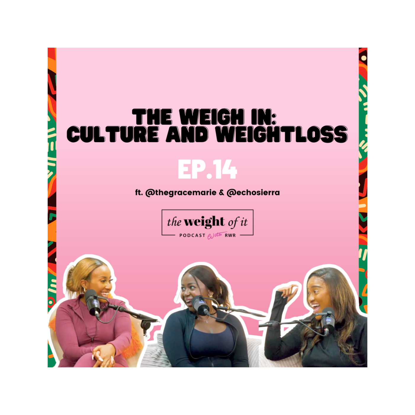 Episode 14: Culture and weightloss ft Esnart and Grace #TheWeighIn episode artwork
