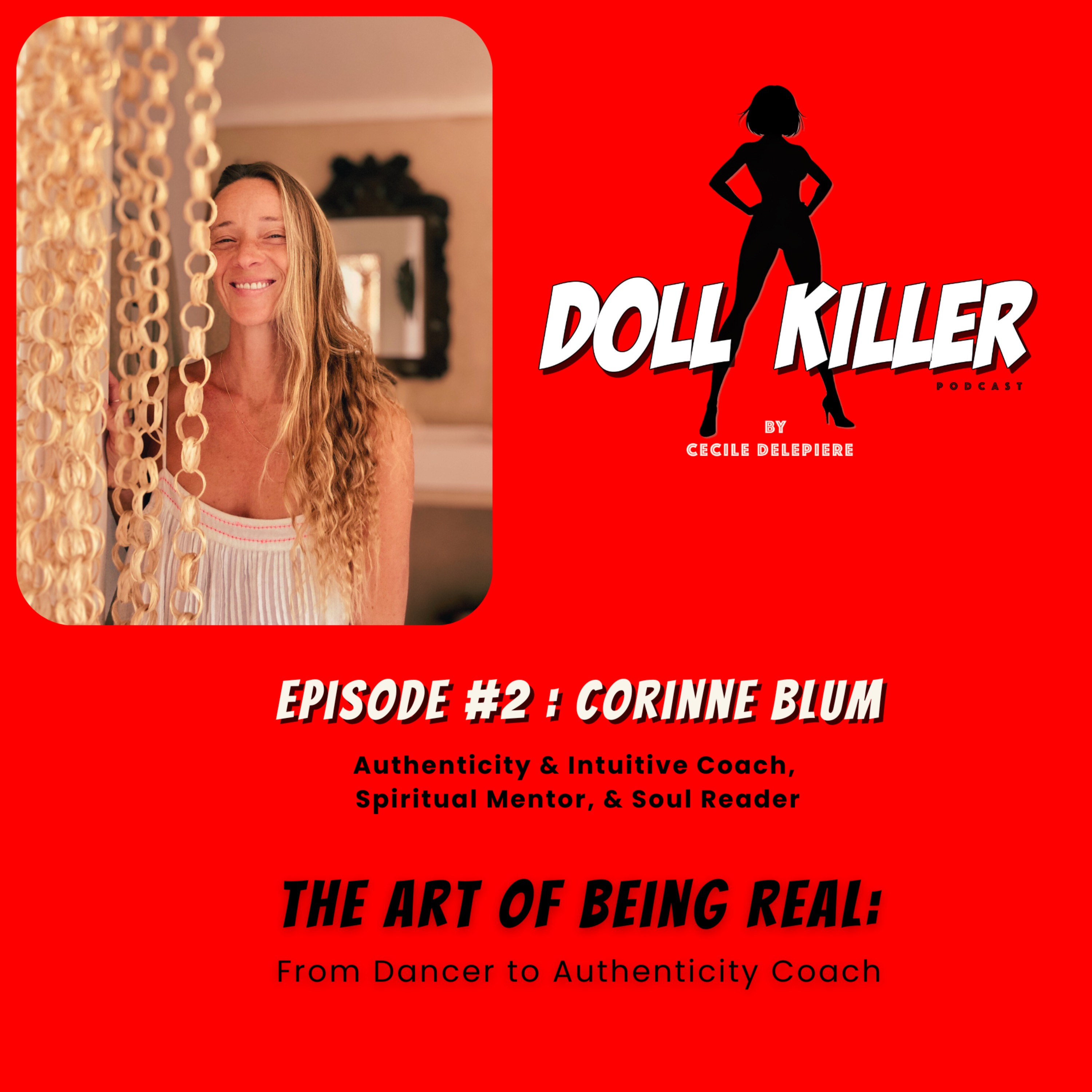 DOLL KILLER | Ep#2 Corinne Blum | The Art of being real: from Dancer to Authenticity Coach. episode artwork