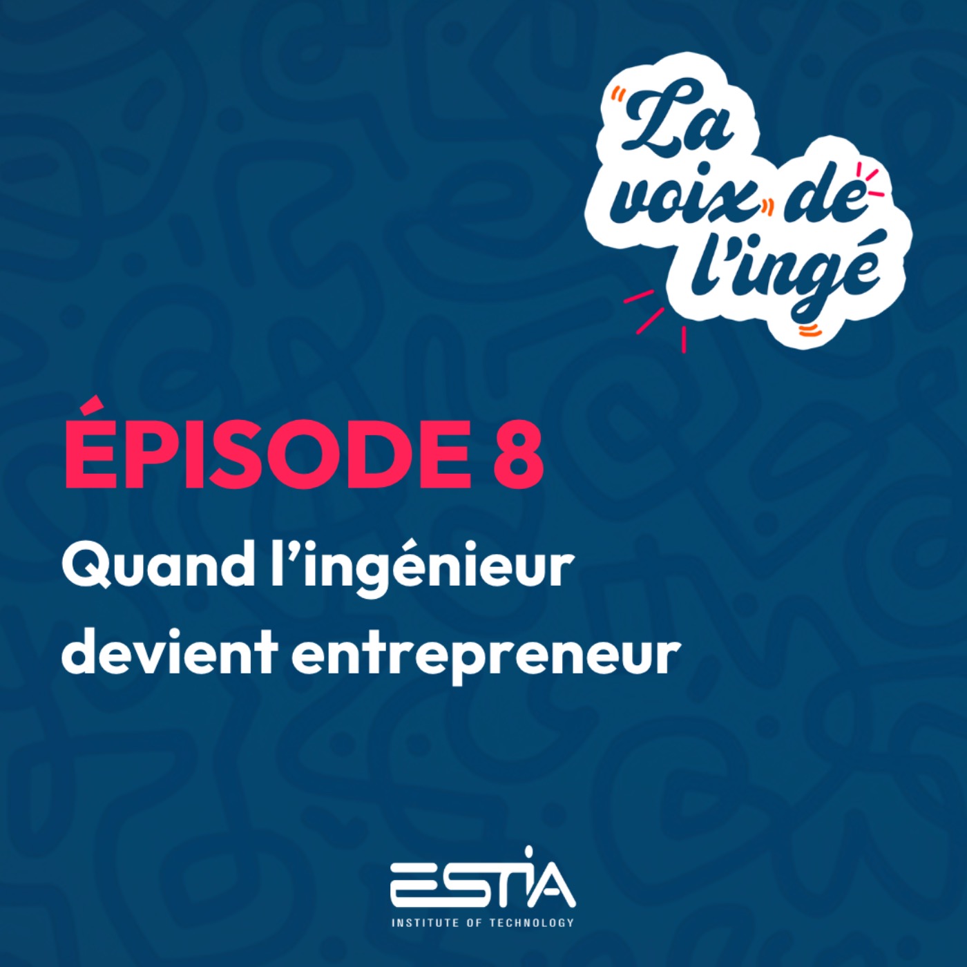 Quand l’ingénieur devient entrepreneur episode artwork