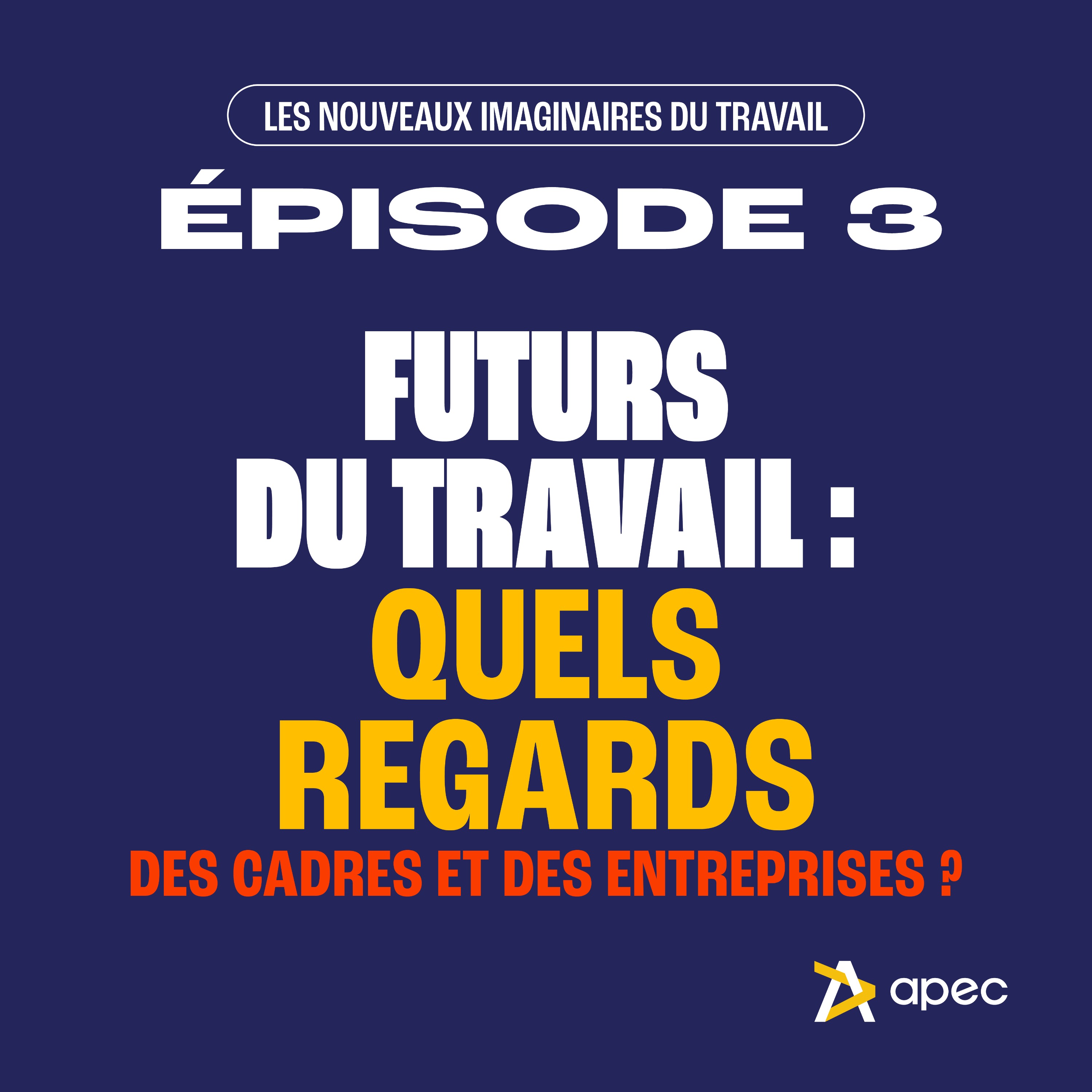 Futurs du travail : quels regards des cadres et des entreprises ?