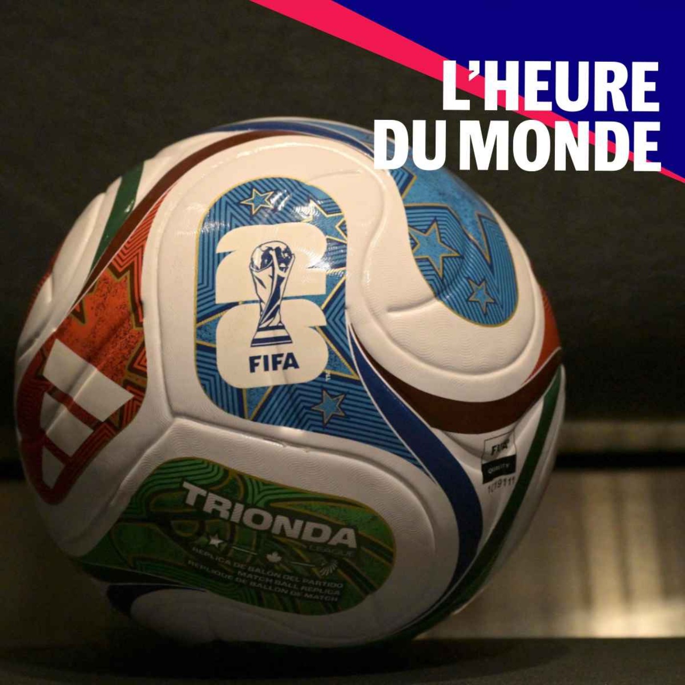 L'Heure du Monde - Coupe du monde 2026 : les ombres qui planent sur le tournoi episode artwork