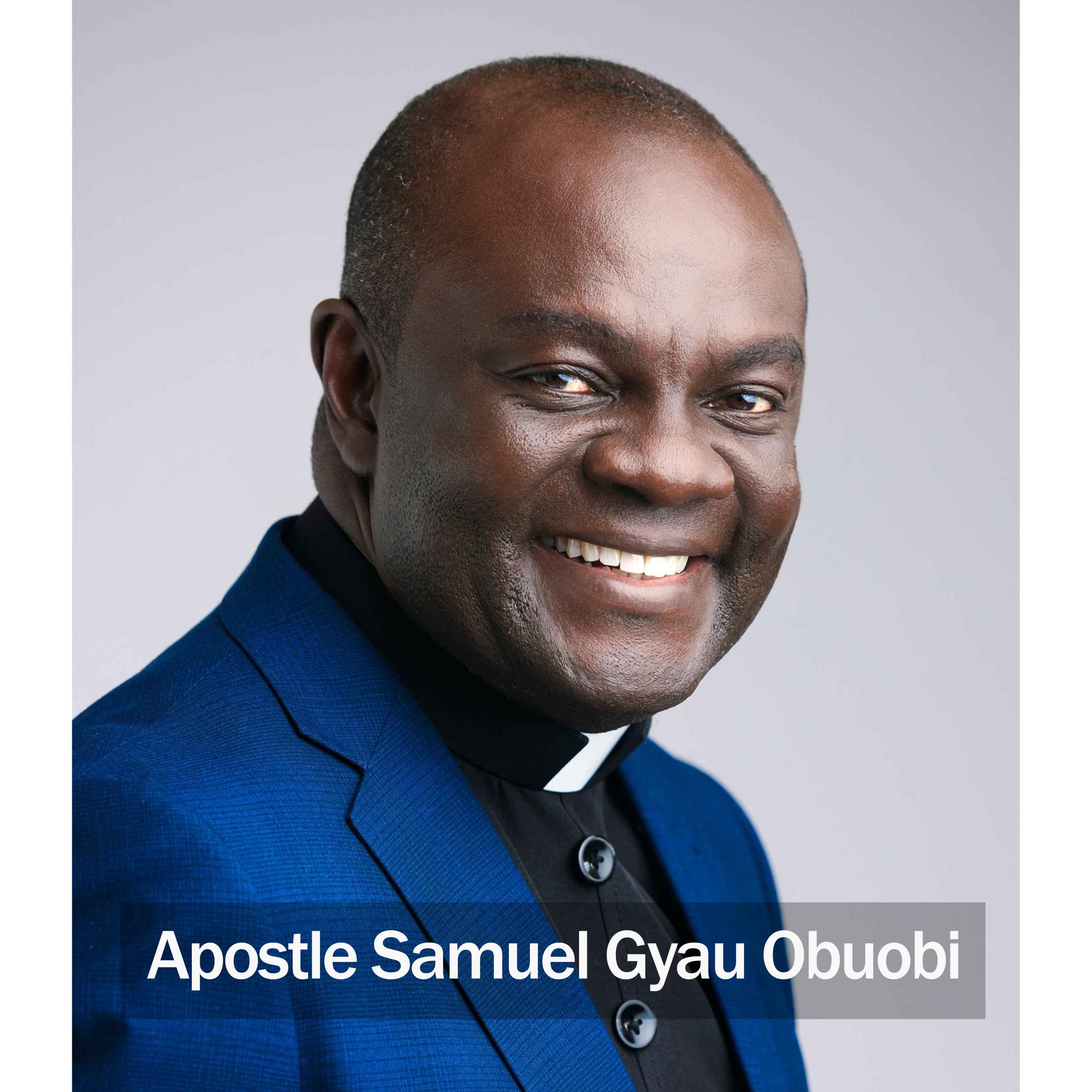 Apostle Samuel Gyau Obuobi