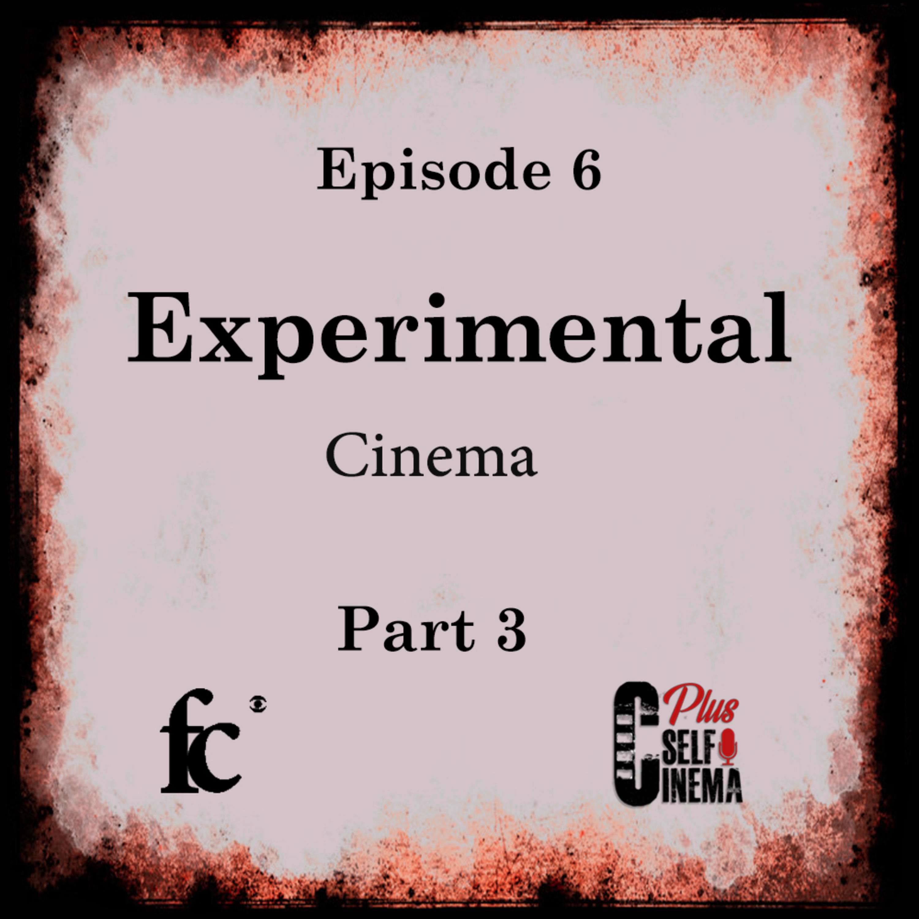 E06 - Experimental Cinema - (Part 03)