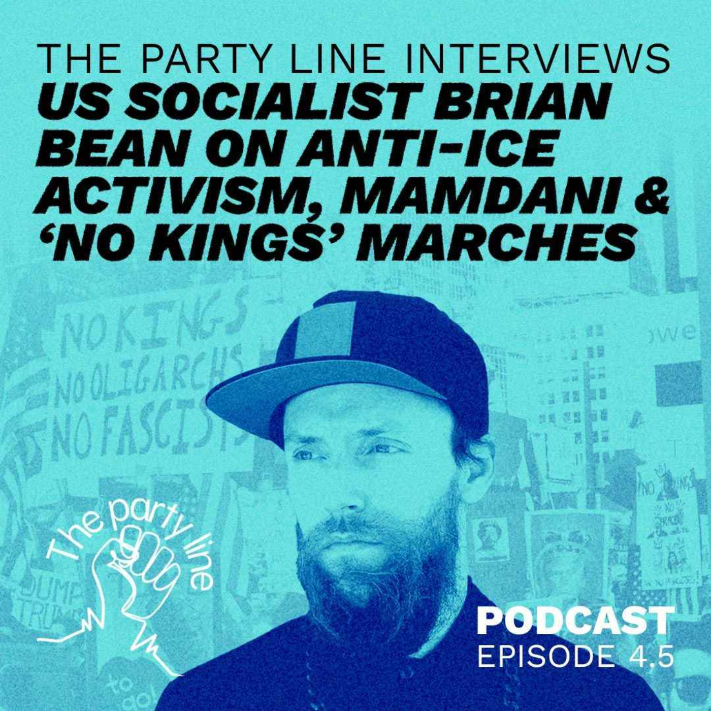 Bonus Episode: The Party Line interviews brian bean on anti-ICE activism, Mamdani, No Kings march episode artwork