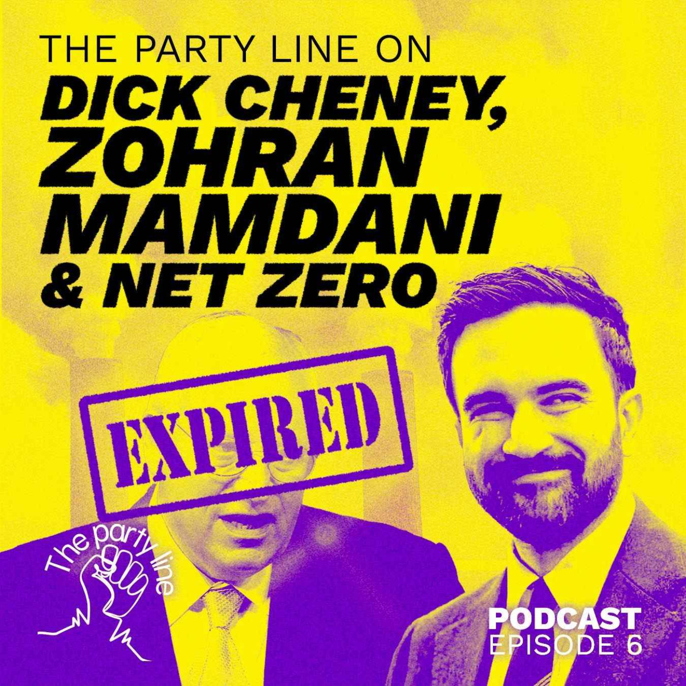 The Party Line on Dick Cheney, Mamdani and Net Zero episode artwork